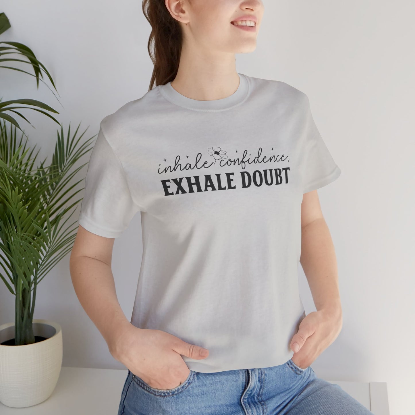 Inhale Confidence Exhale Doubt T-Shirt - JOURNAL VENUE