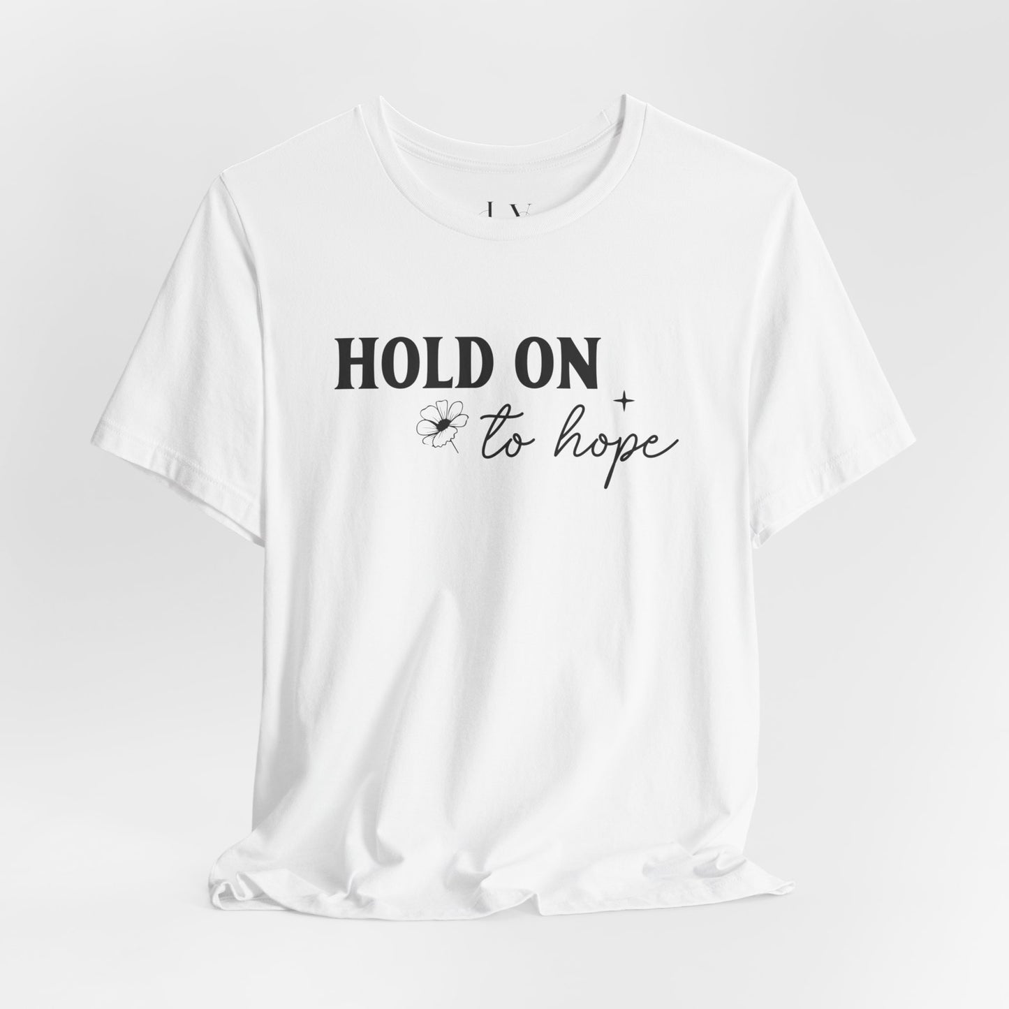 Hold On To Hope T-Shirt