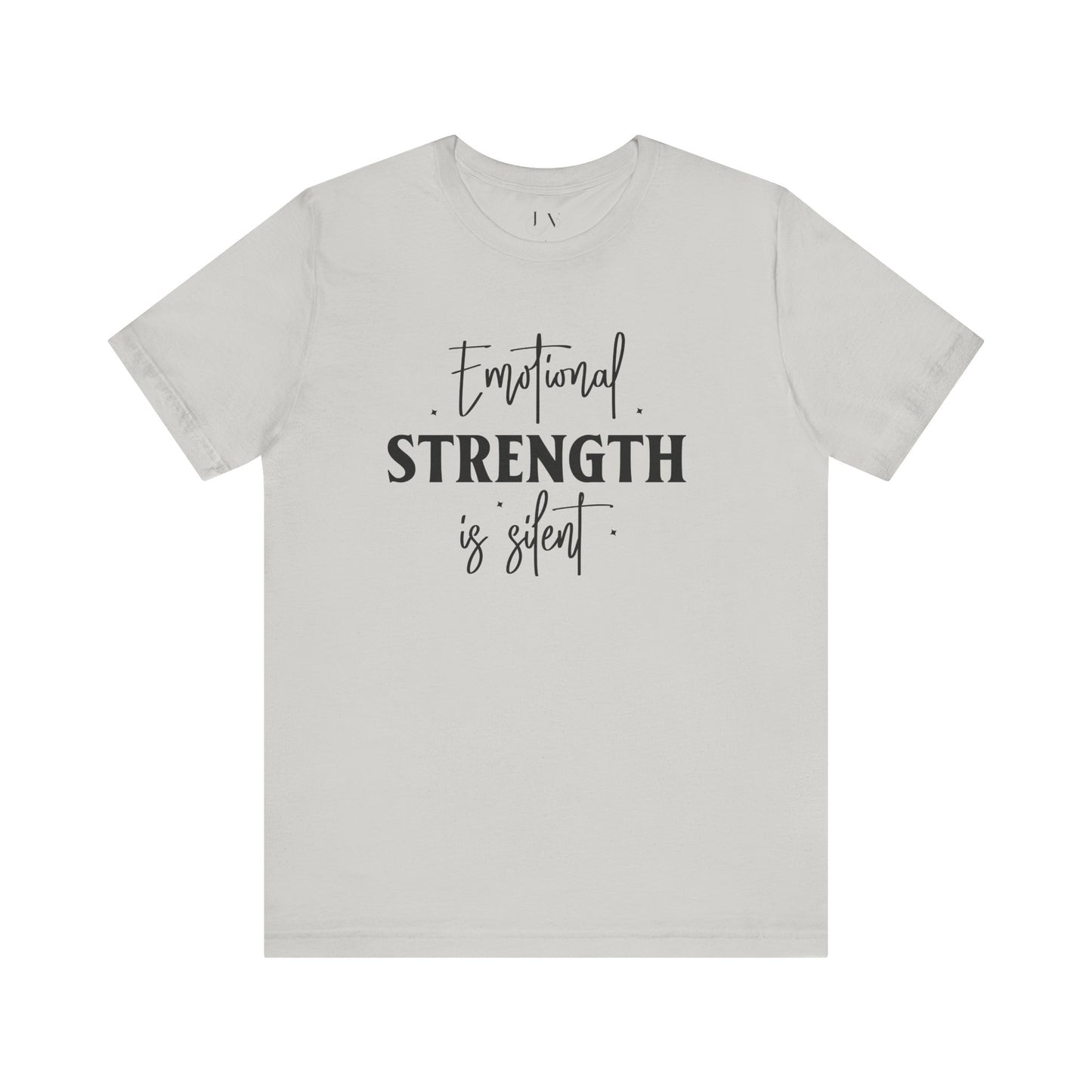 Emotional Strength is Silent T-Shirt - JOURNAL VENUE