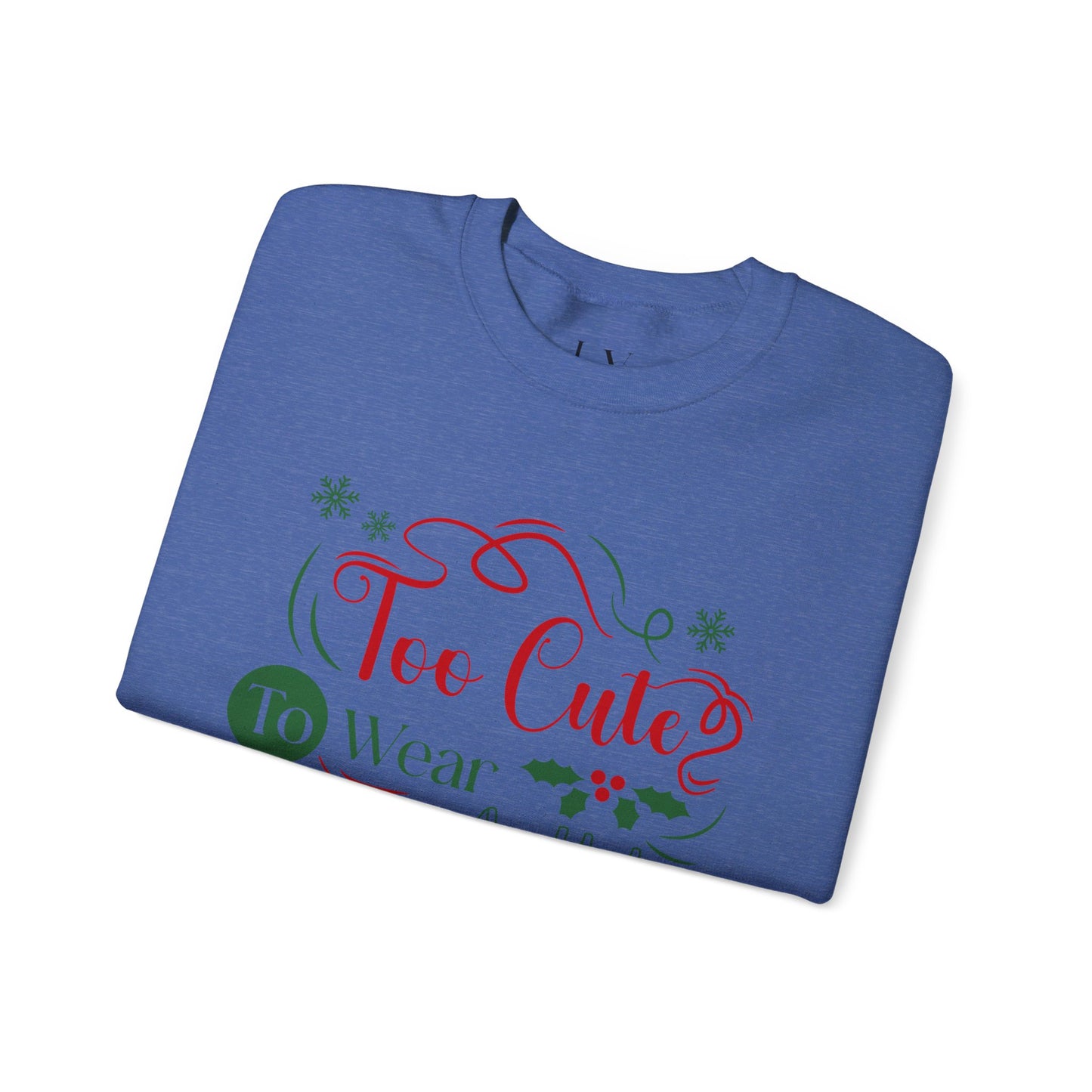 Too Cute Christmas Crewneck Sweatshirt