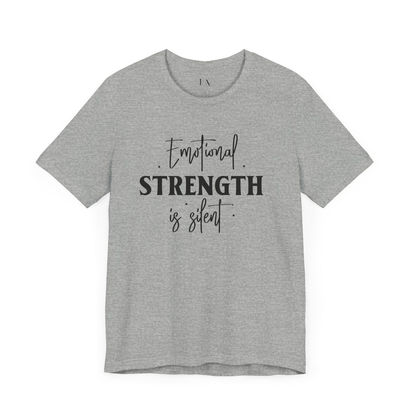 Emotional Strength is Silent T-Shirt - JOURNAL VENUE