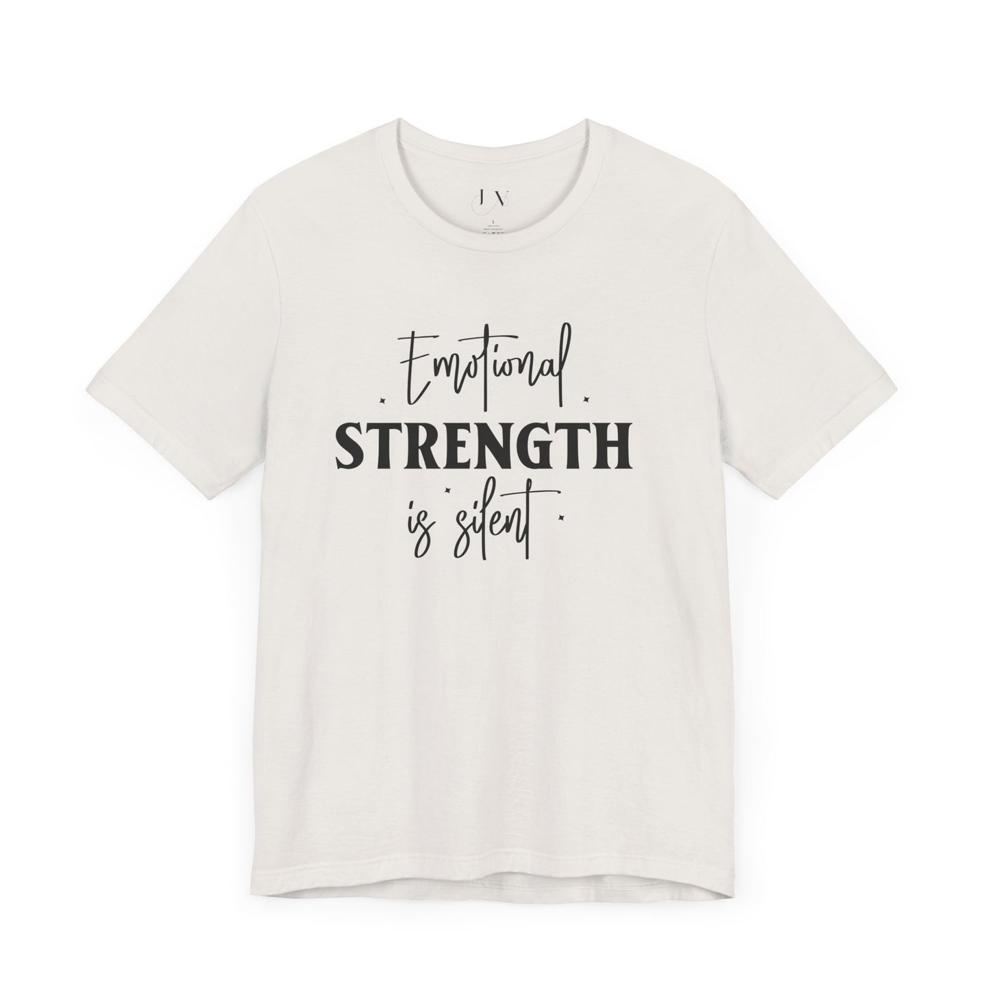 Emotional Strength is Silent T-Shirt