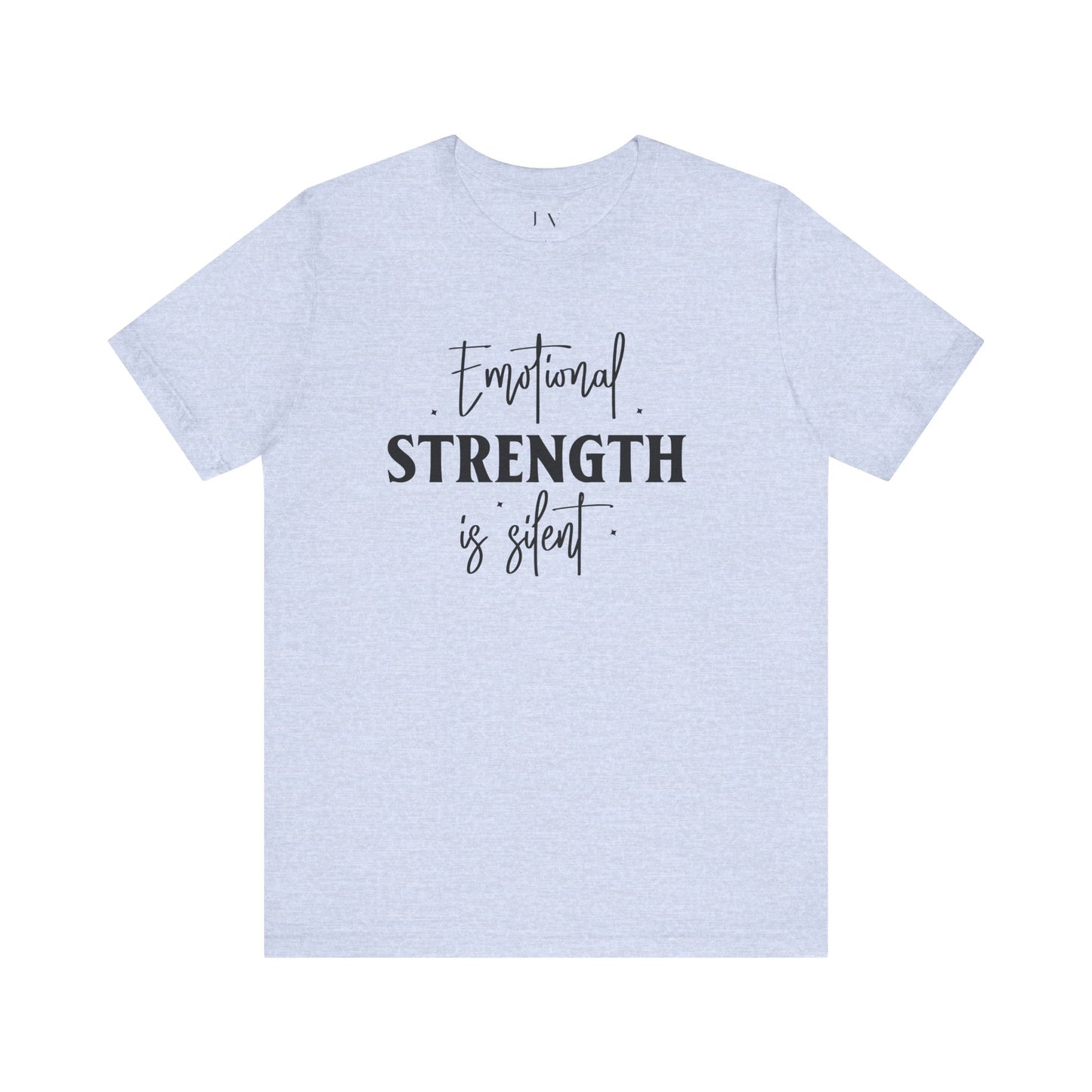 Emotional Strength is Silent T-Shirt - JOURNAL VENUE