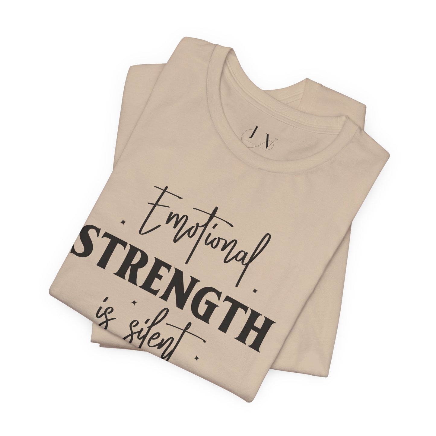 Emotional Strength is Silent T-Shirt