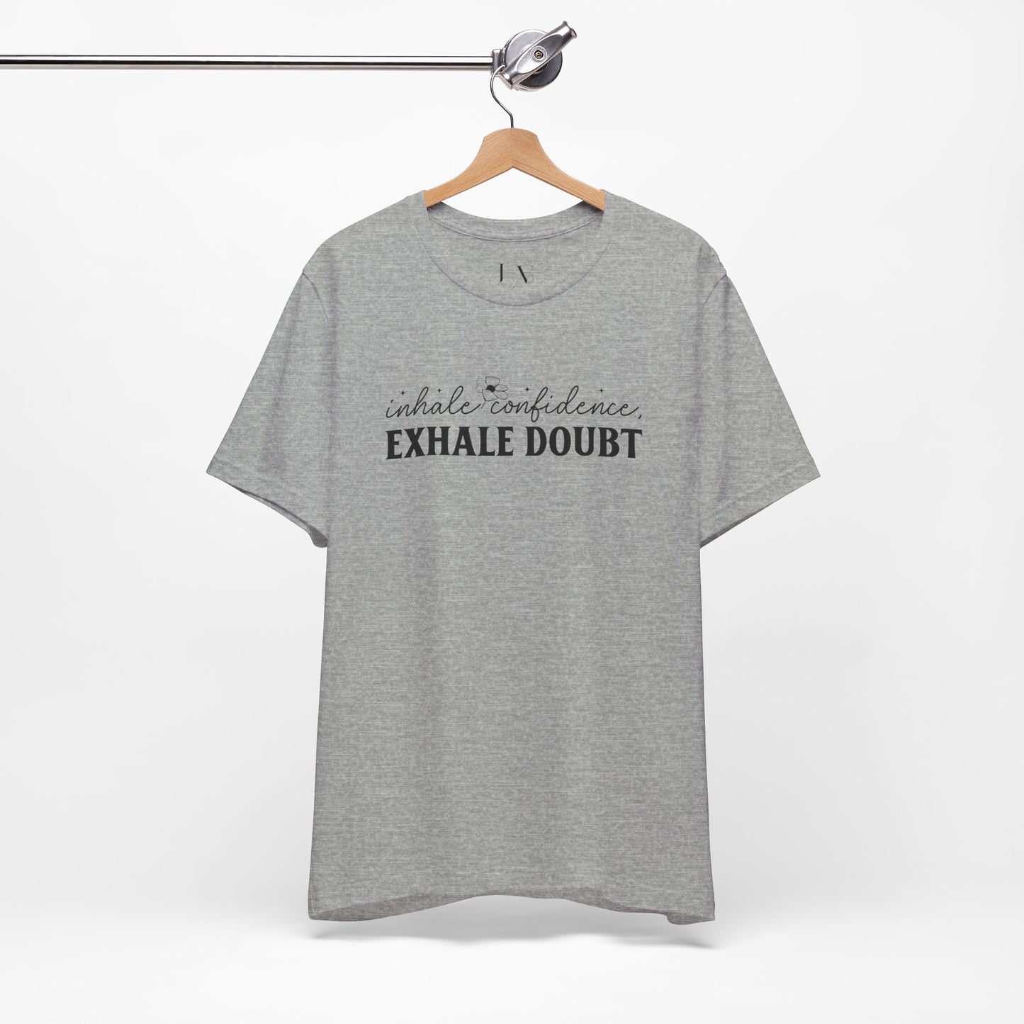 Inhale Confidence Exhale Doubt T-Shirt - JOURNAL VENUE