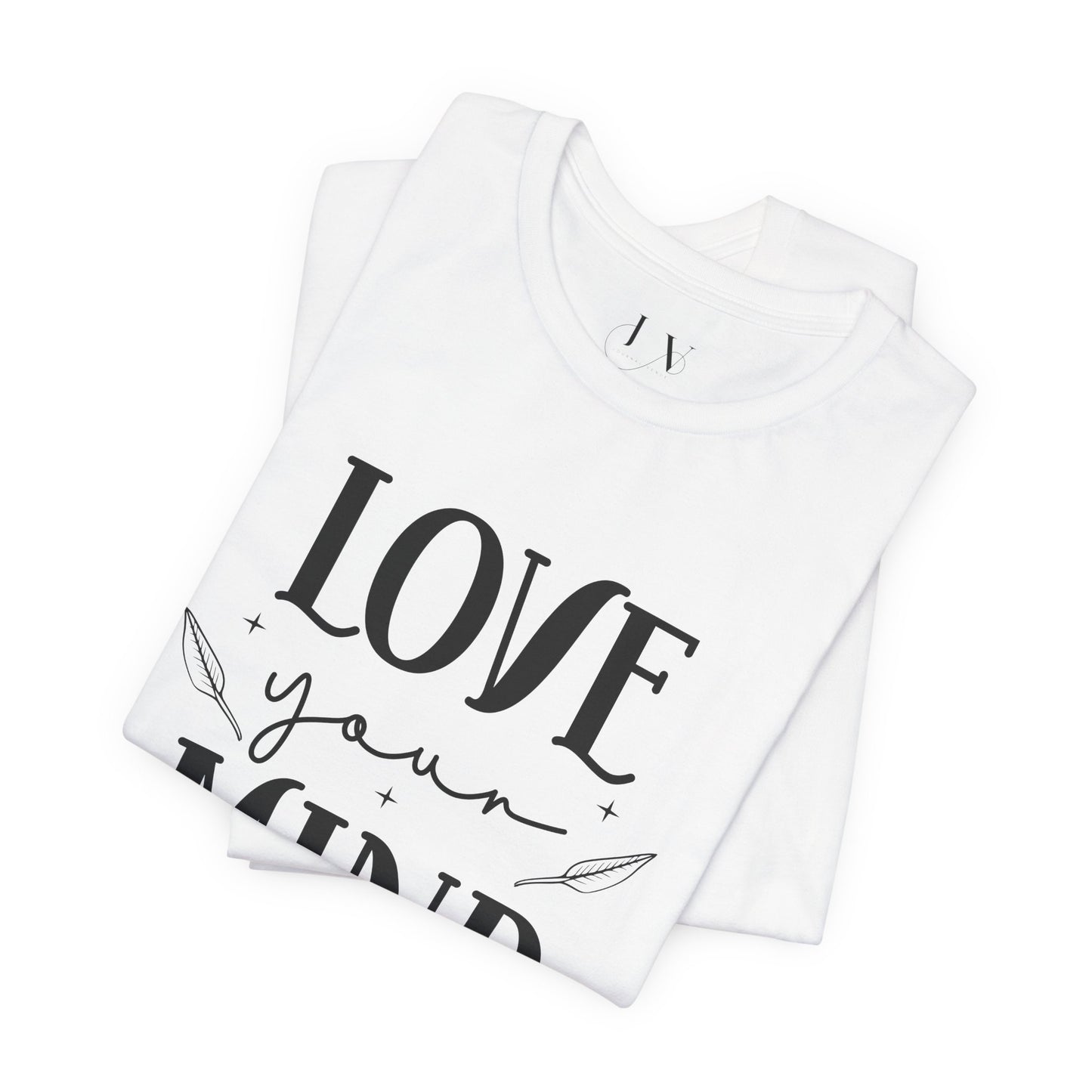 Love Your Mind T-Shirt