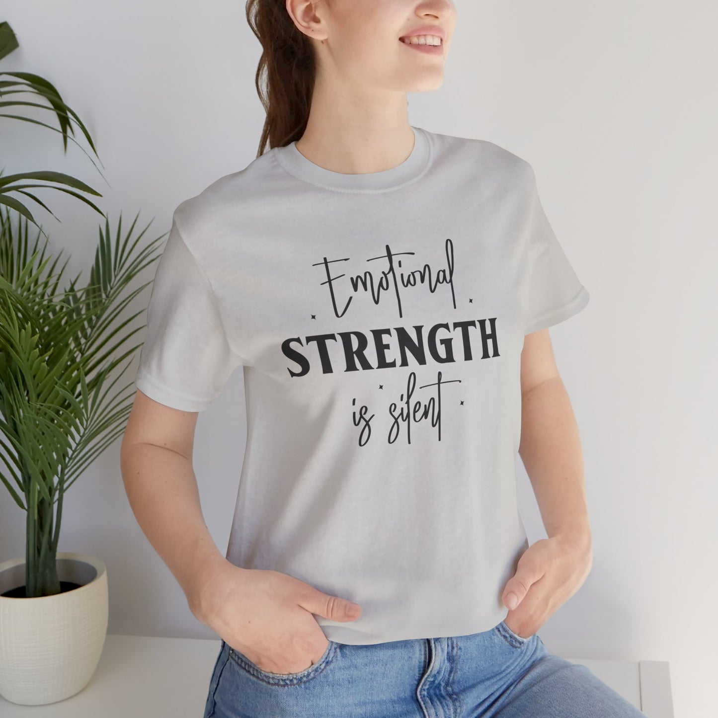 Emotional Strength is Silent T-Shirt