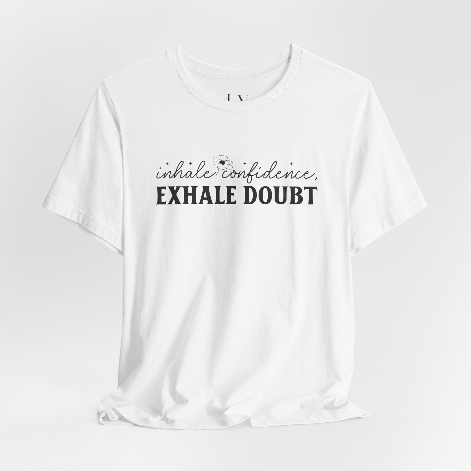 Inhale Confidence Exhale Doubt T-Shirt - JOURNAL VENUE