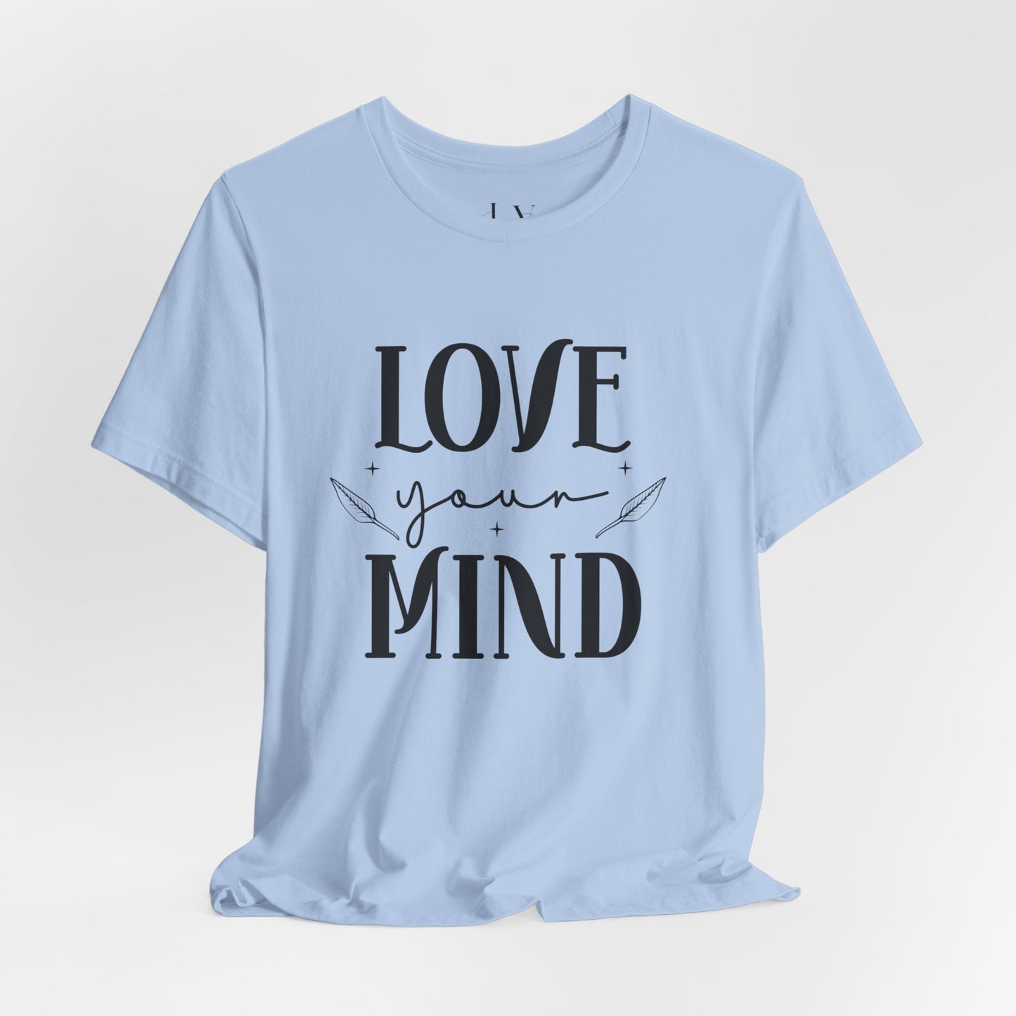 Love Your Mind T-Shirt