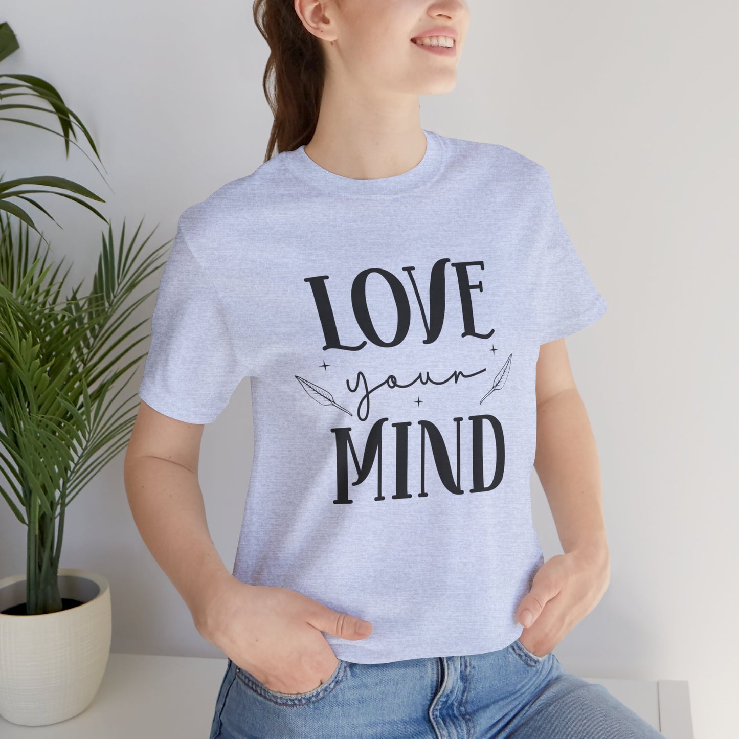 Love Your Mind T-Shirt