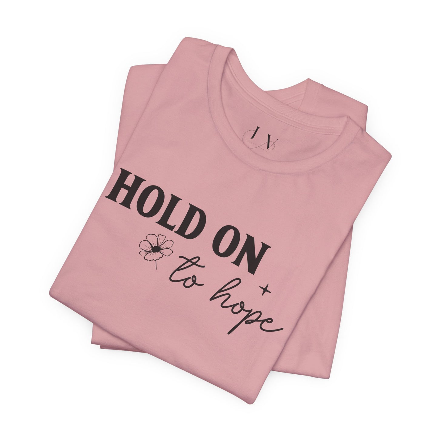 Hold On To Hope T-Shirt