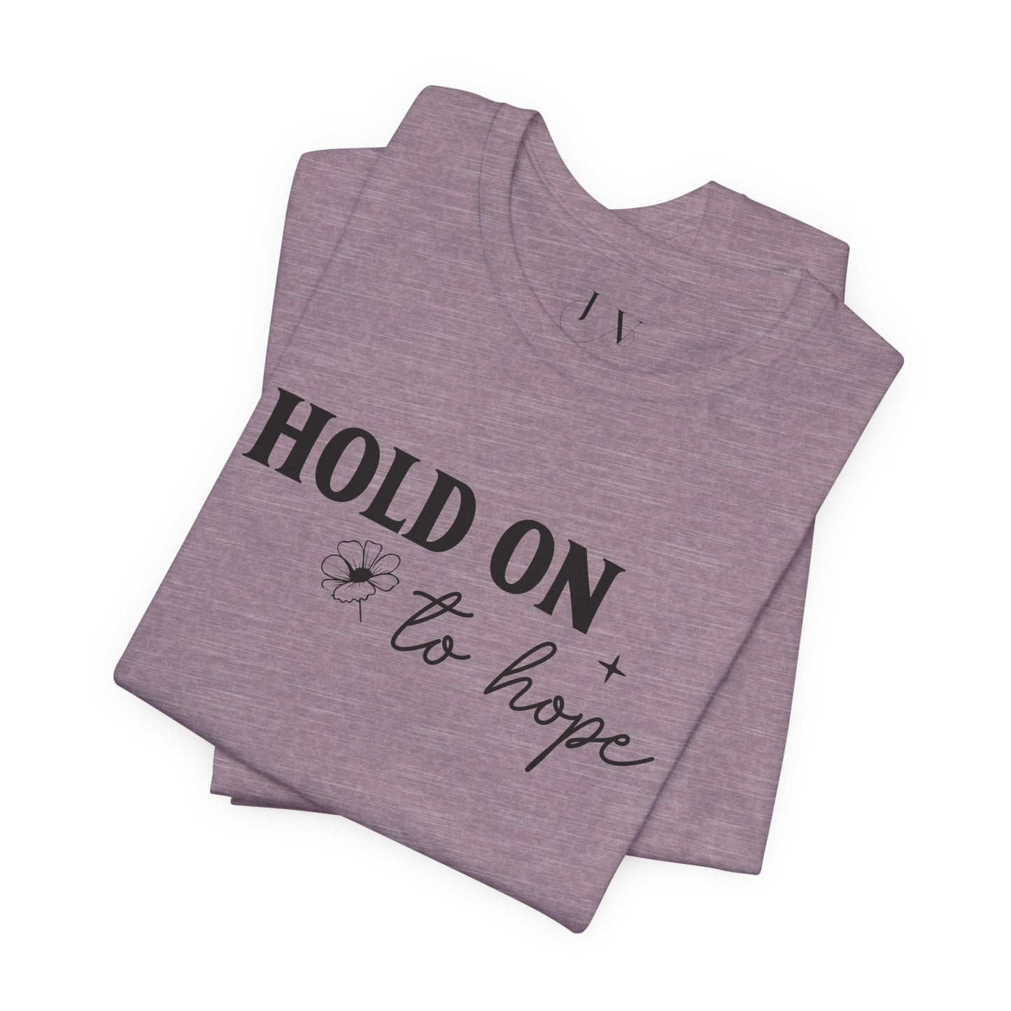 Hold On To Hope T-Shirt