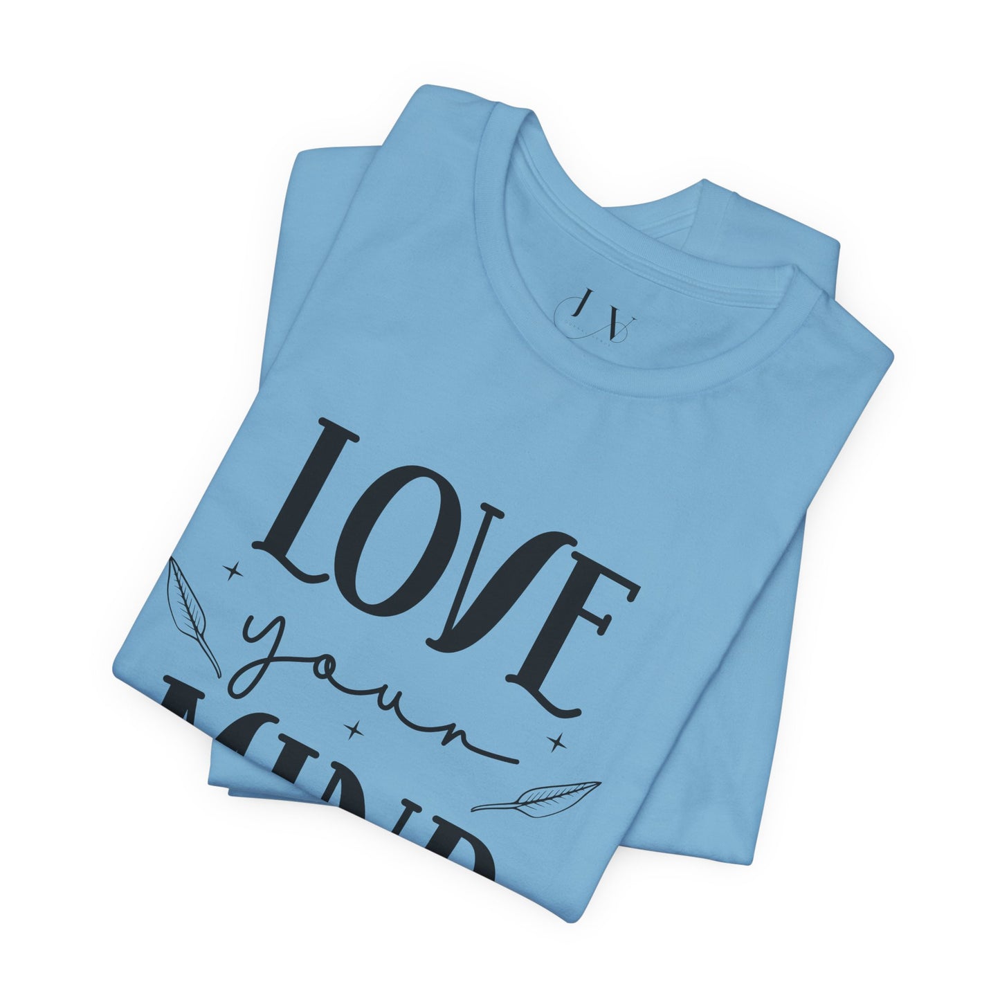 Love Your Mind T-Shirt