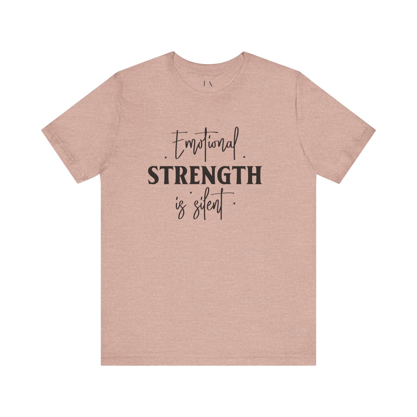 Emotional Strength is Silent T-Shirt - JOURNAL VENUE