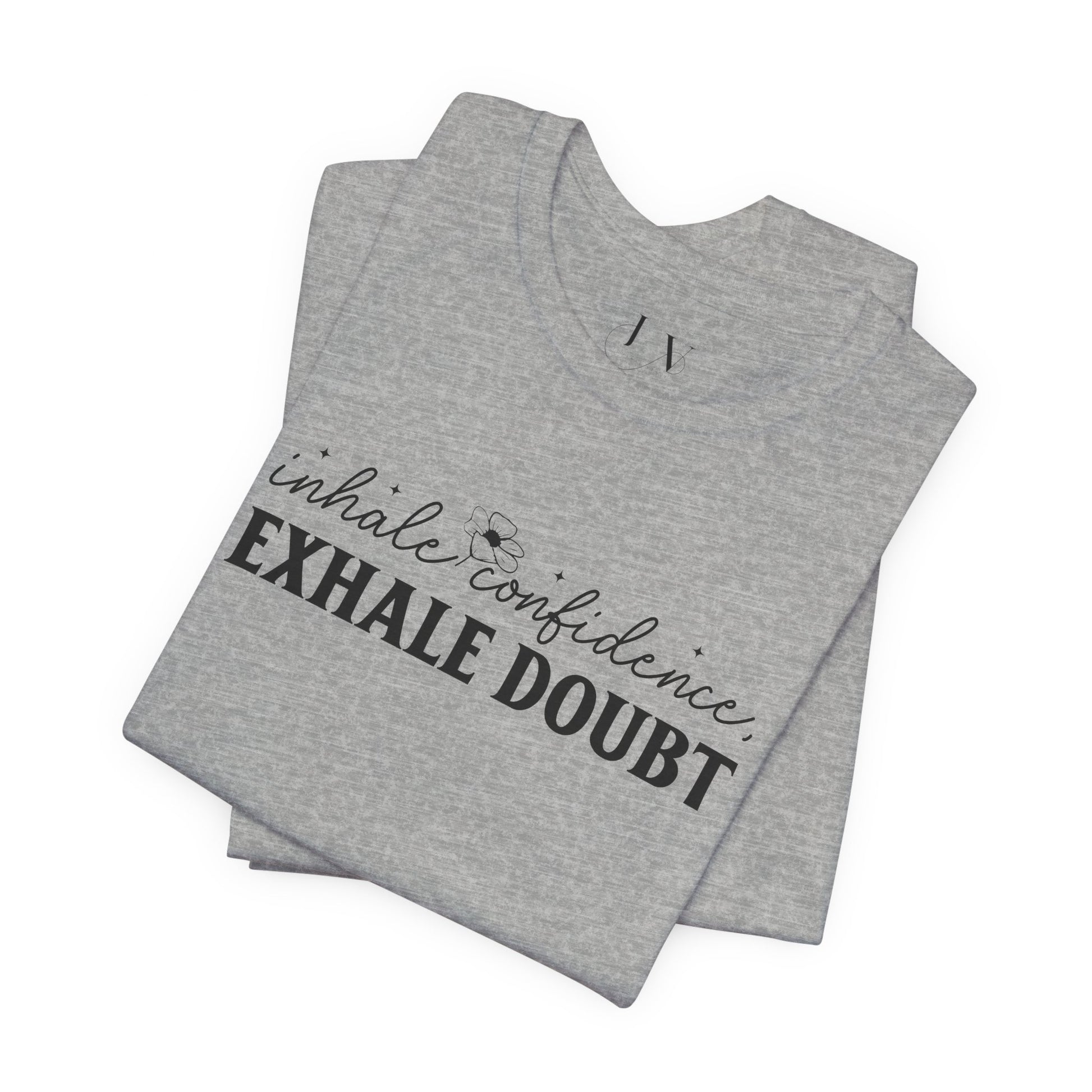 Inhale Confidence Exhale Doubt T-Shirt - JOURNAL VENUE