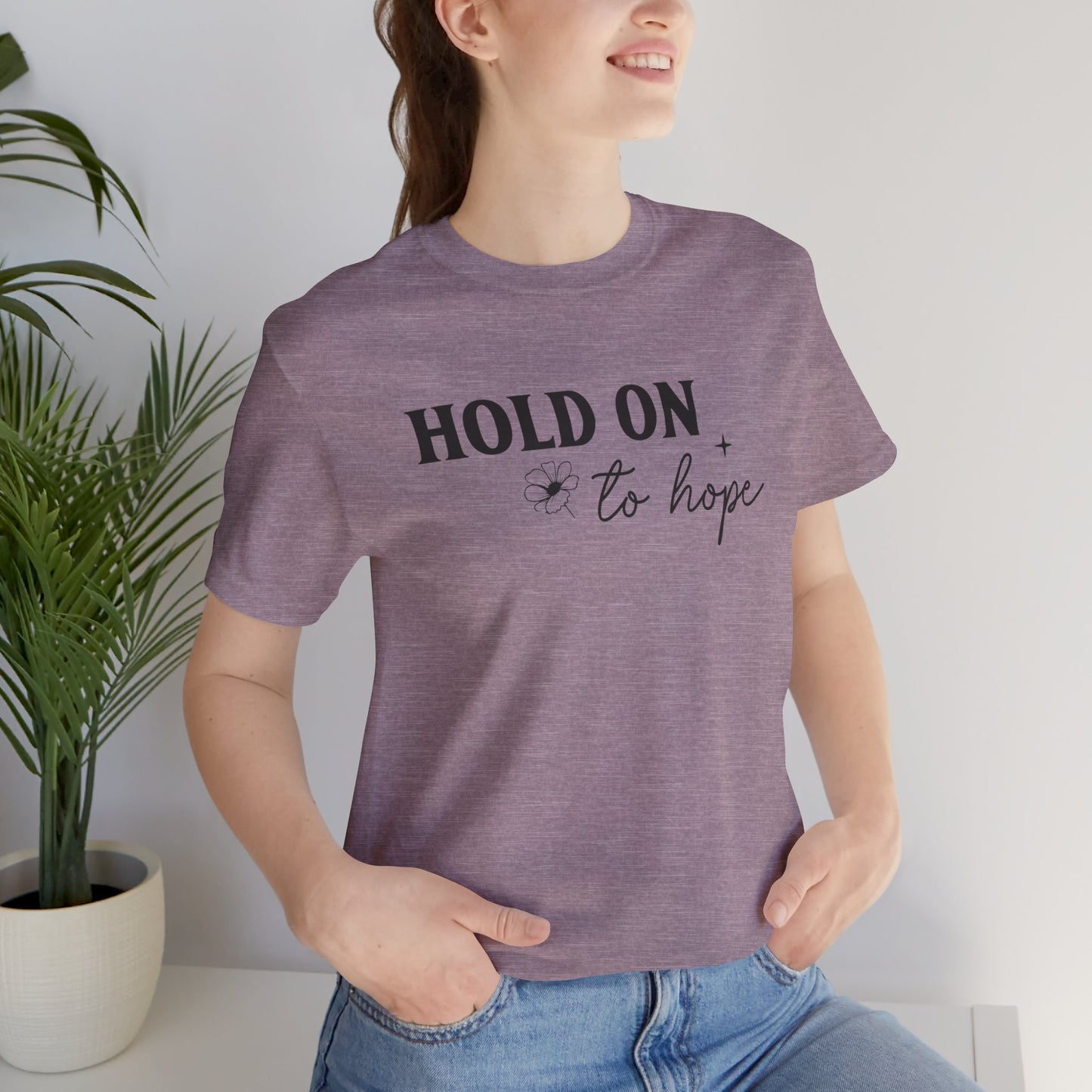 Hold On To Hope T-Shirt