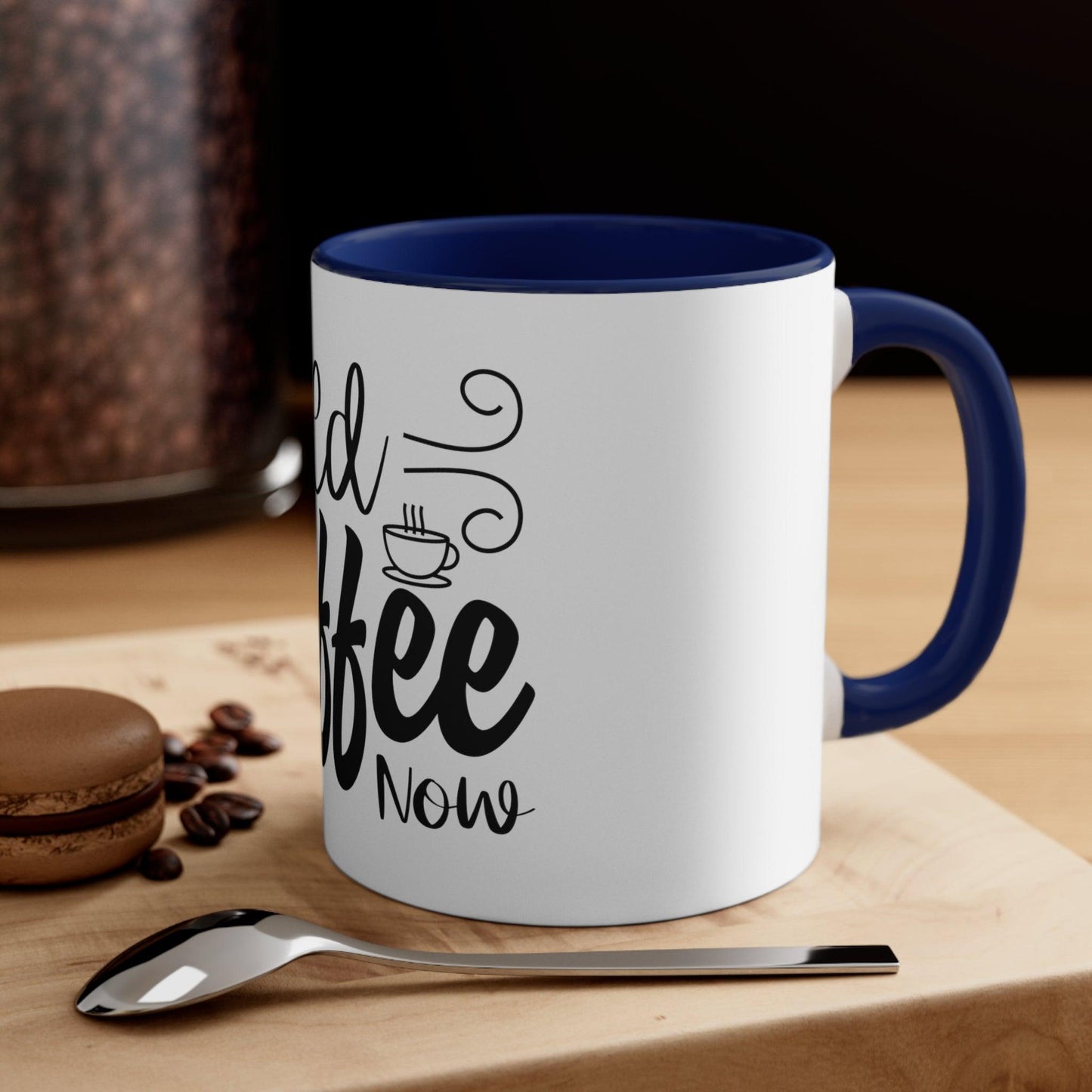 Need Coffee  Now Accent Coffee Mug - JOURNAL VENUE