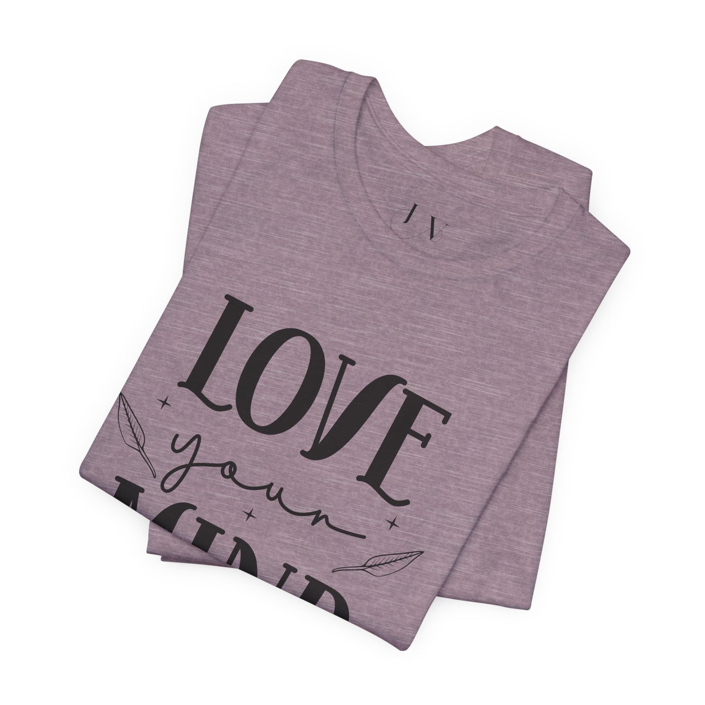 Love Your Mind T-Shirt