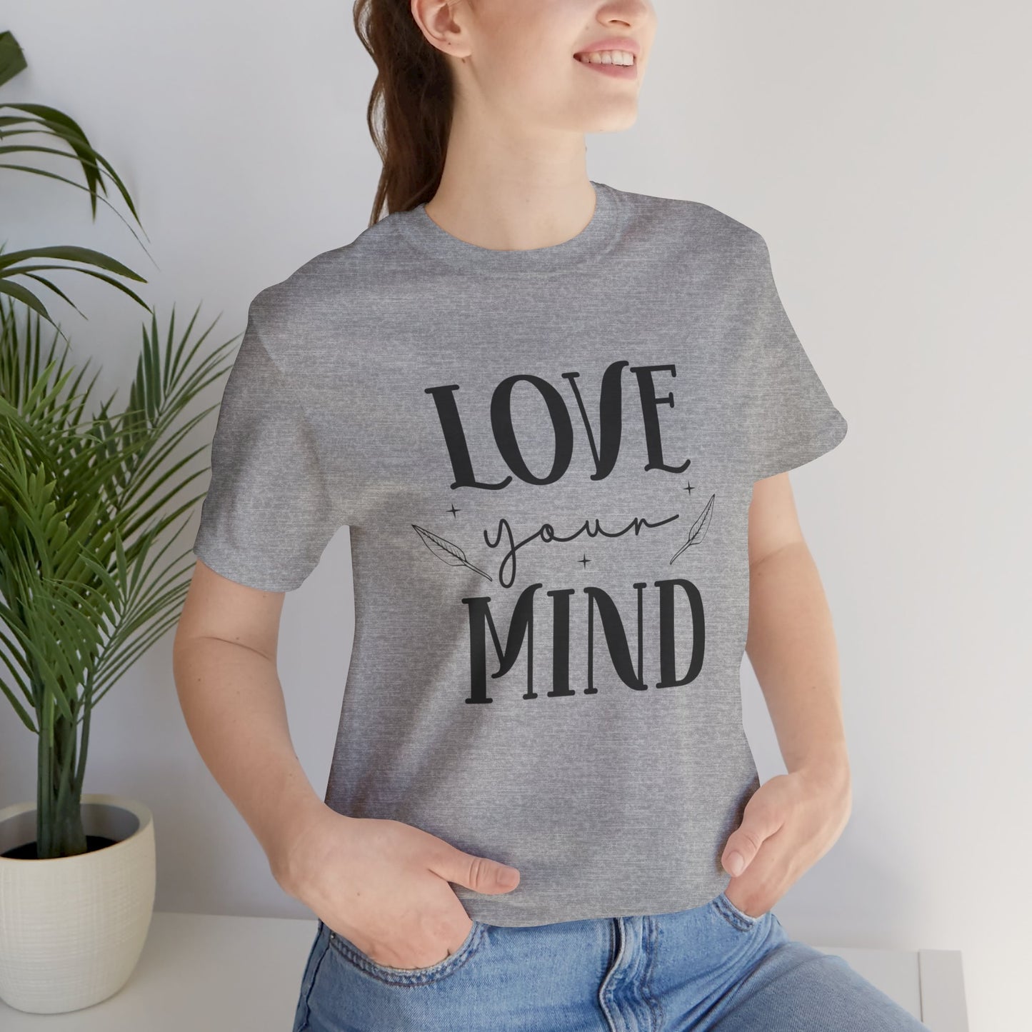 Love Your Mind T-Shirt