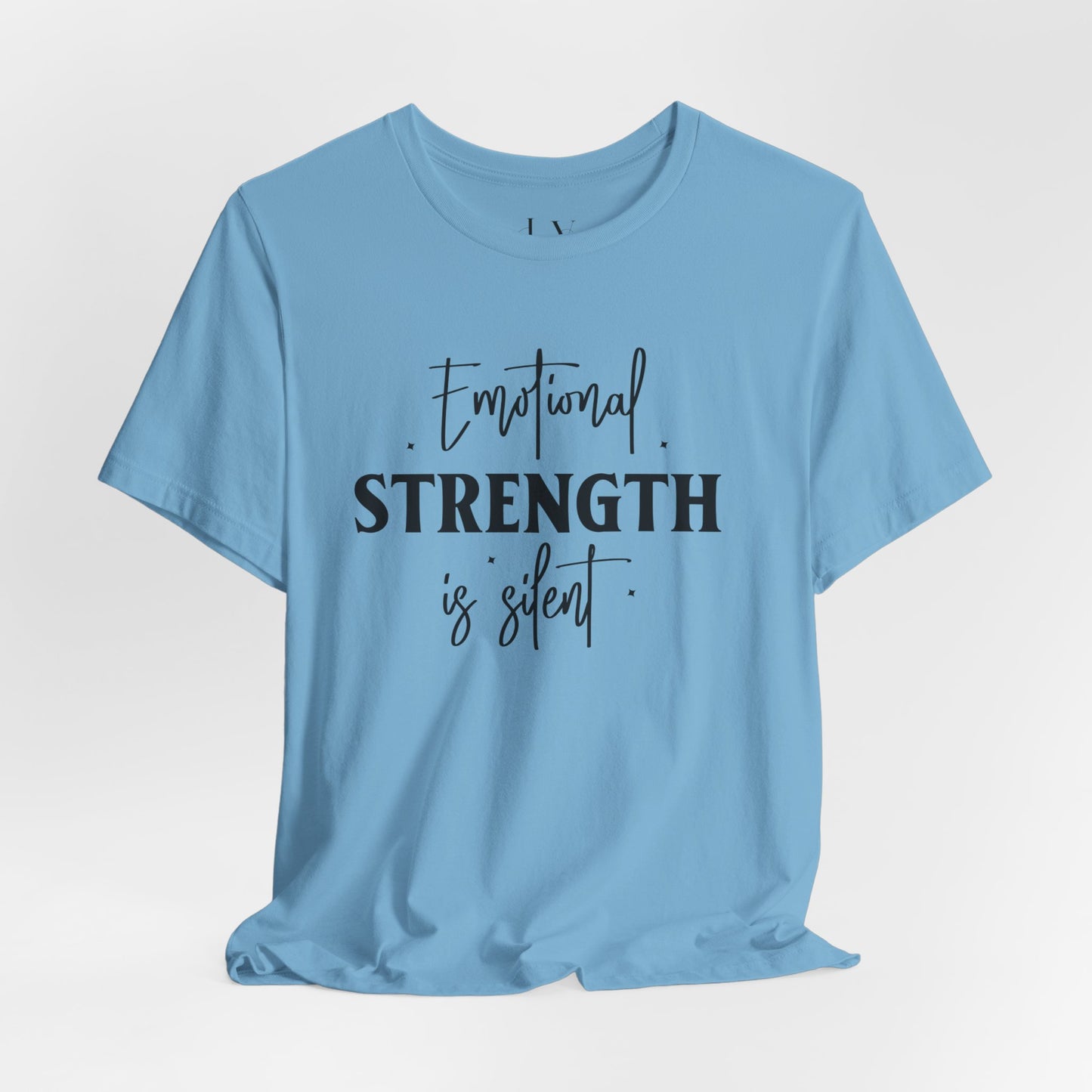 Emotional Strength is Silent T-Shirt