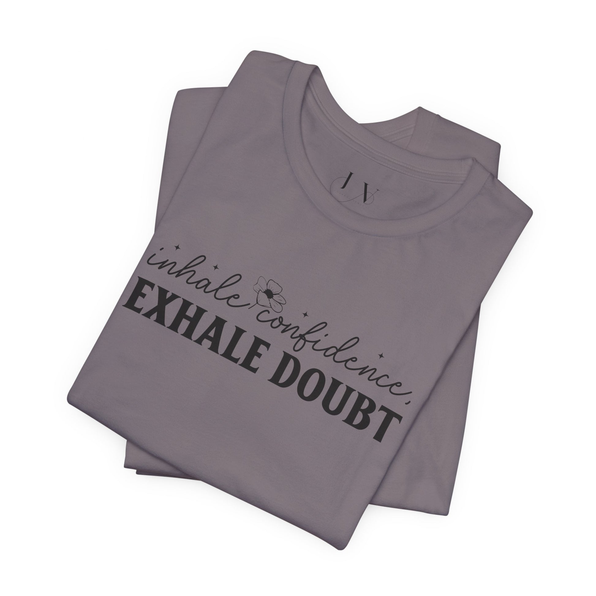 Inhale Confidence Exhale Doubt T-Shirt - JOURNAL VENUE