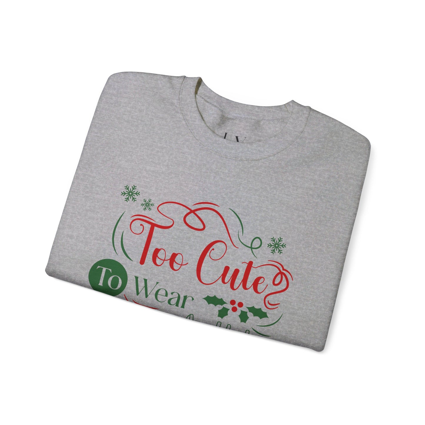 Too Cute Christmas Crewneck Sweatshirt