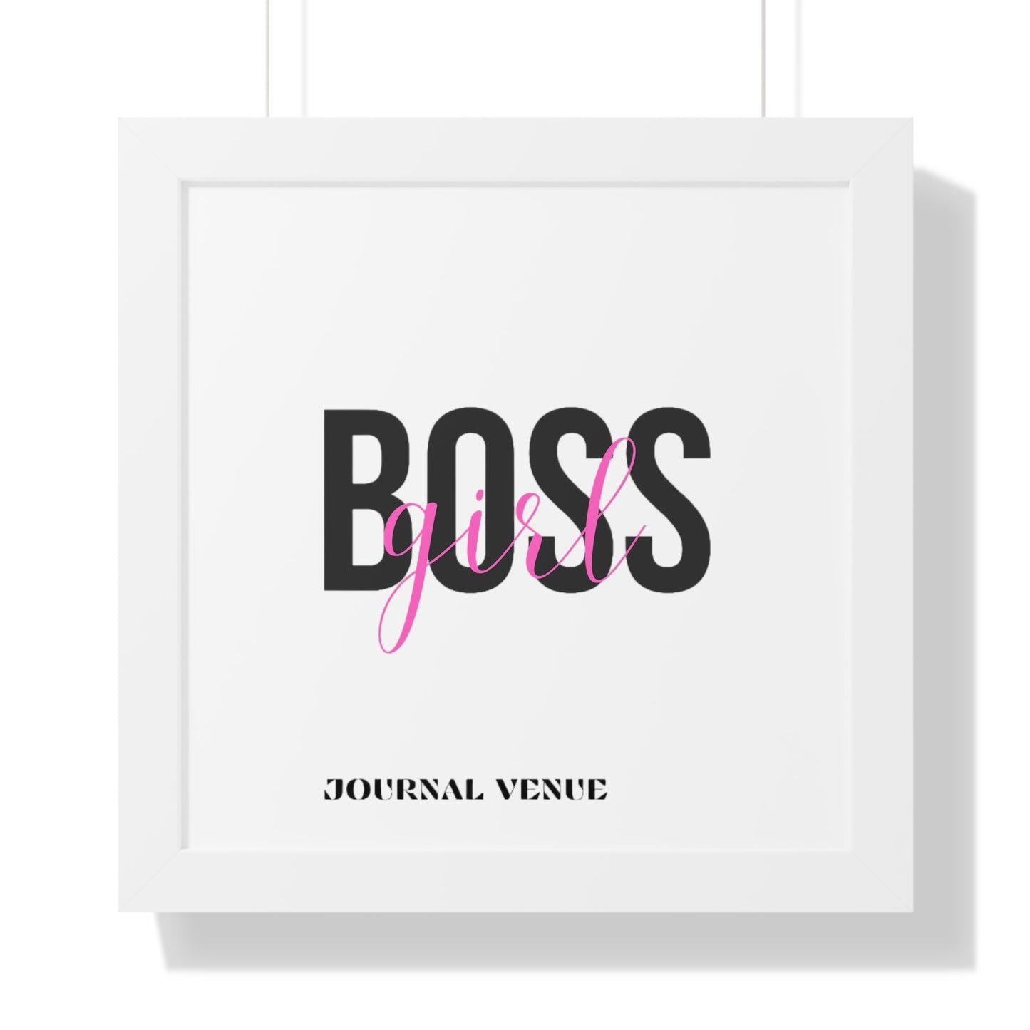 Inspirational Boss Girl Framed Wall Art  Poster - JOURNAL VENUE