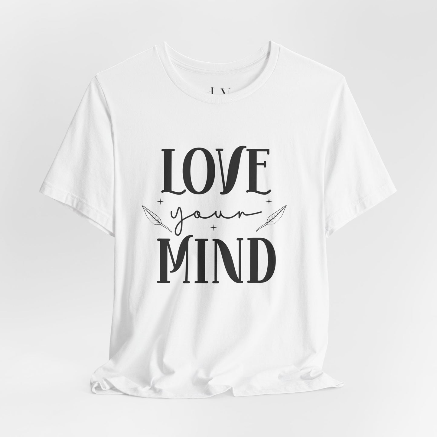 Love Your Mind T-Shirt