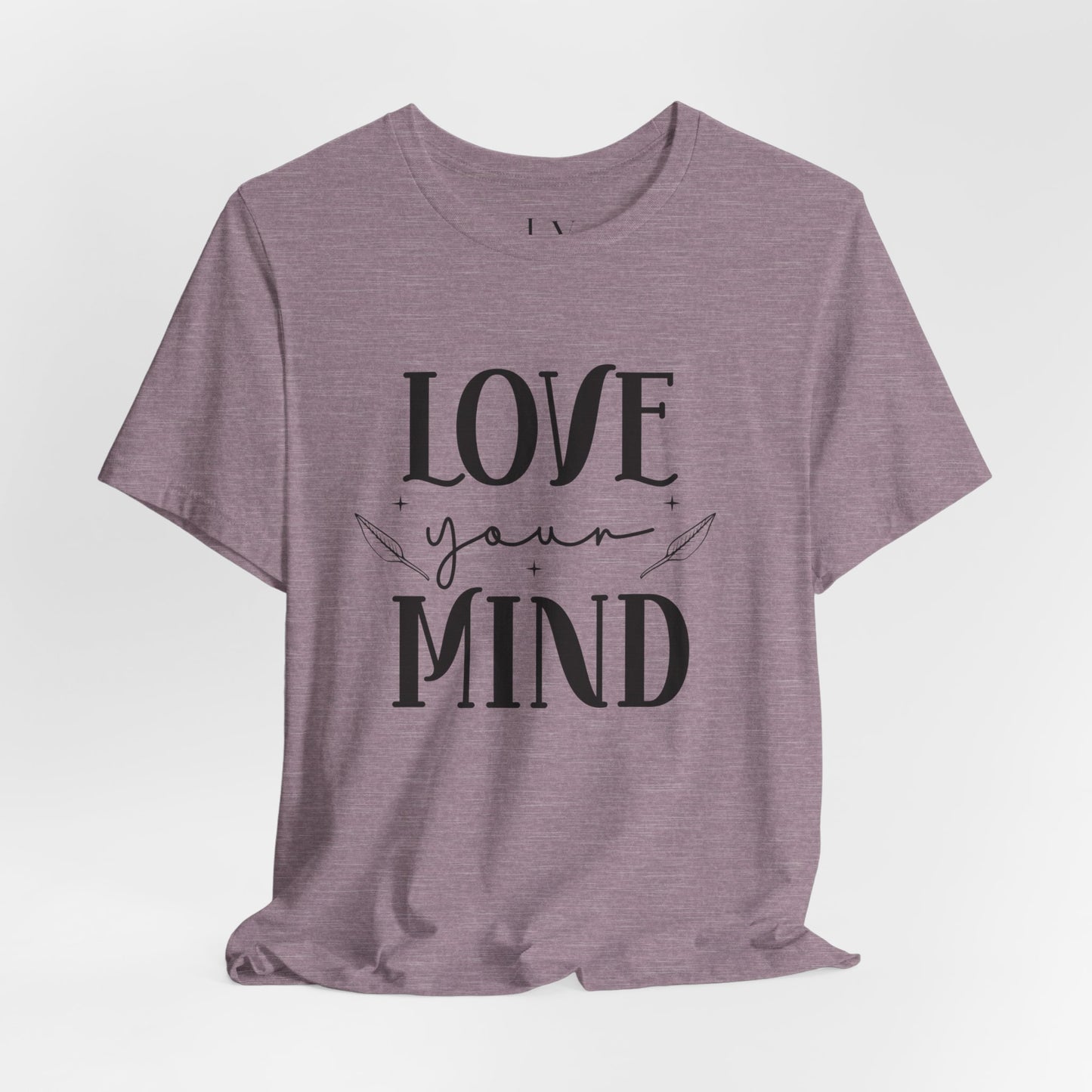 Love Your Mind T-Shirt