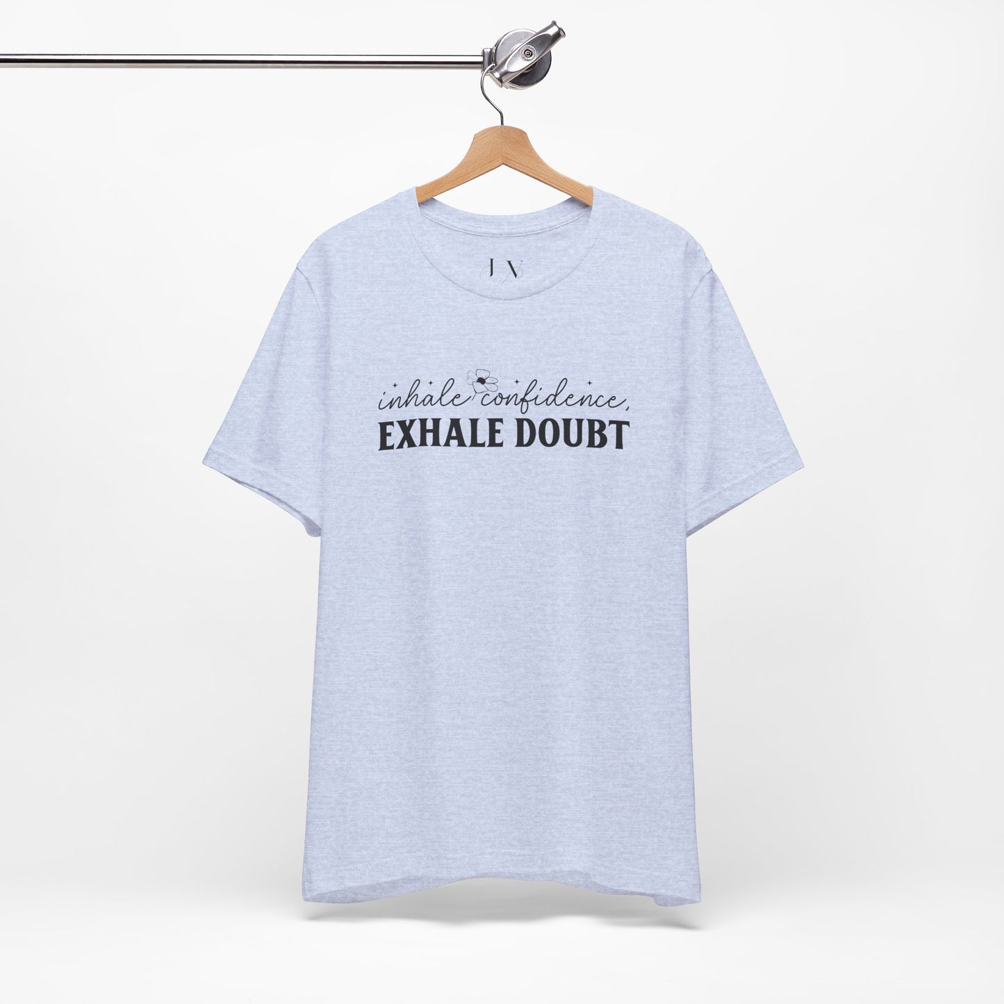 Inhale Confidence Exhale Doubt T-Shirt - JOURNAL VENUE