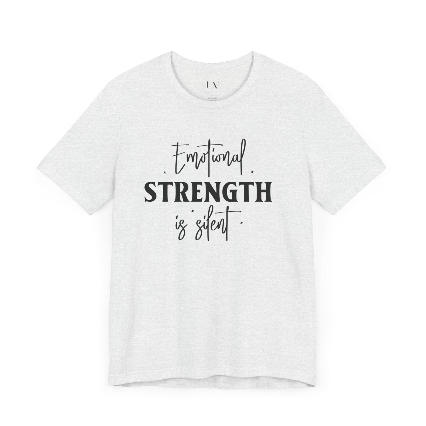 Emotional Strength is Silent T-Shirt