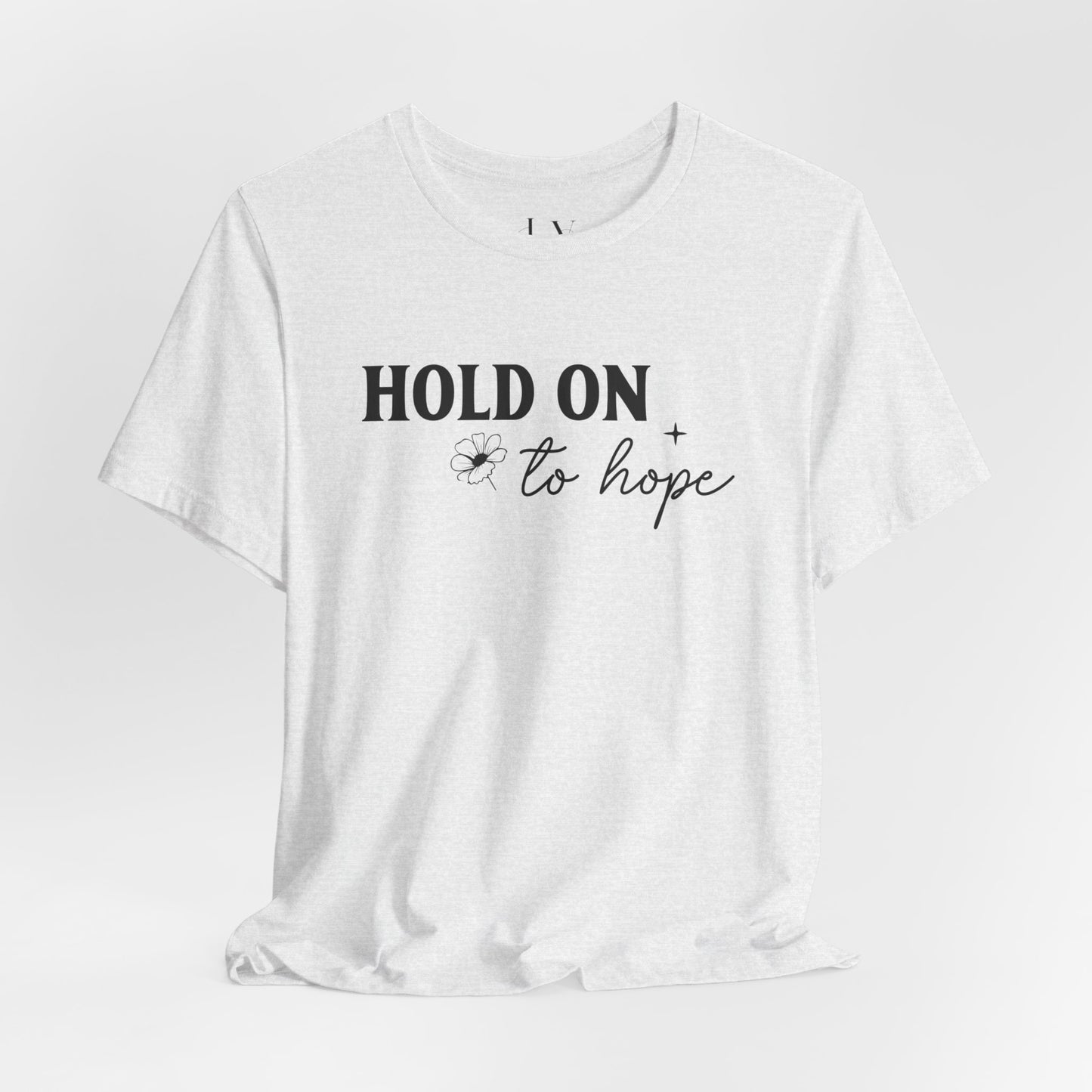 Hold On To Hope T-Shirt