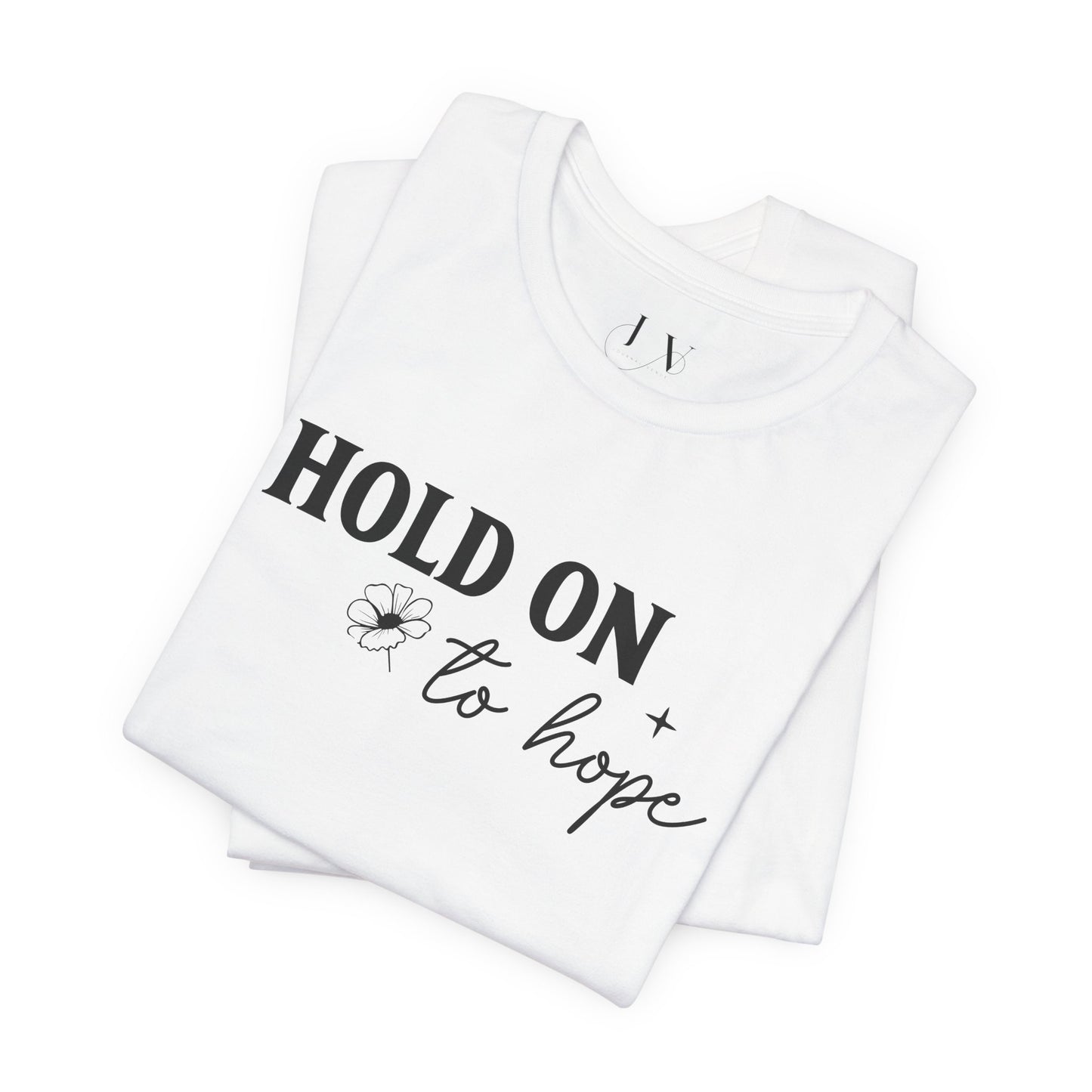 Hold On To Hope T-Shirt