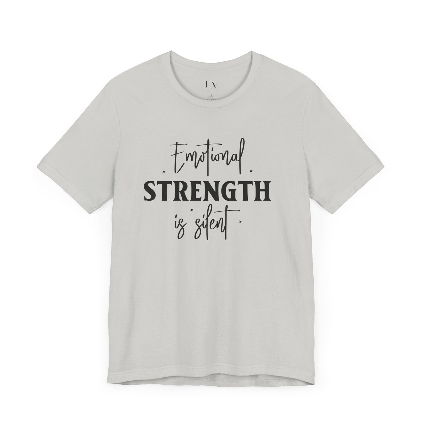 Emotional Strength is Silent T-Shirt