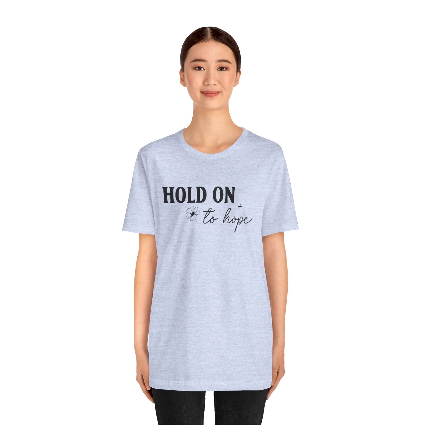 Hold On To Hope T-Shirt