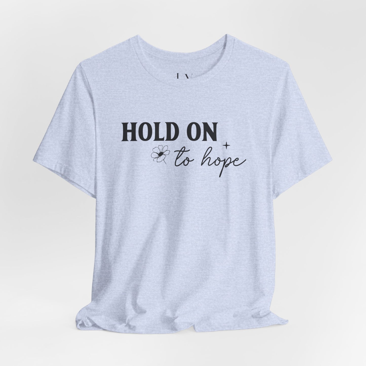 Hold On To Hope T-Shirt