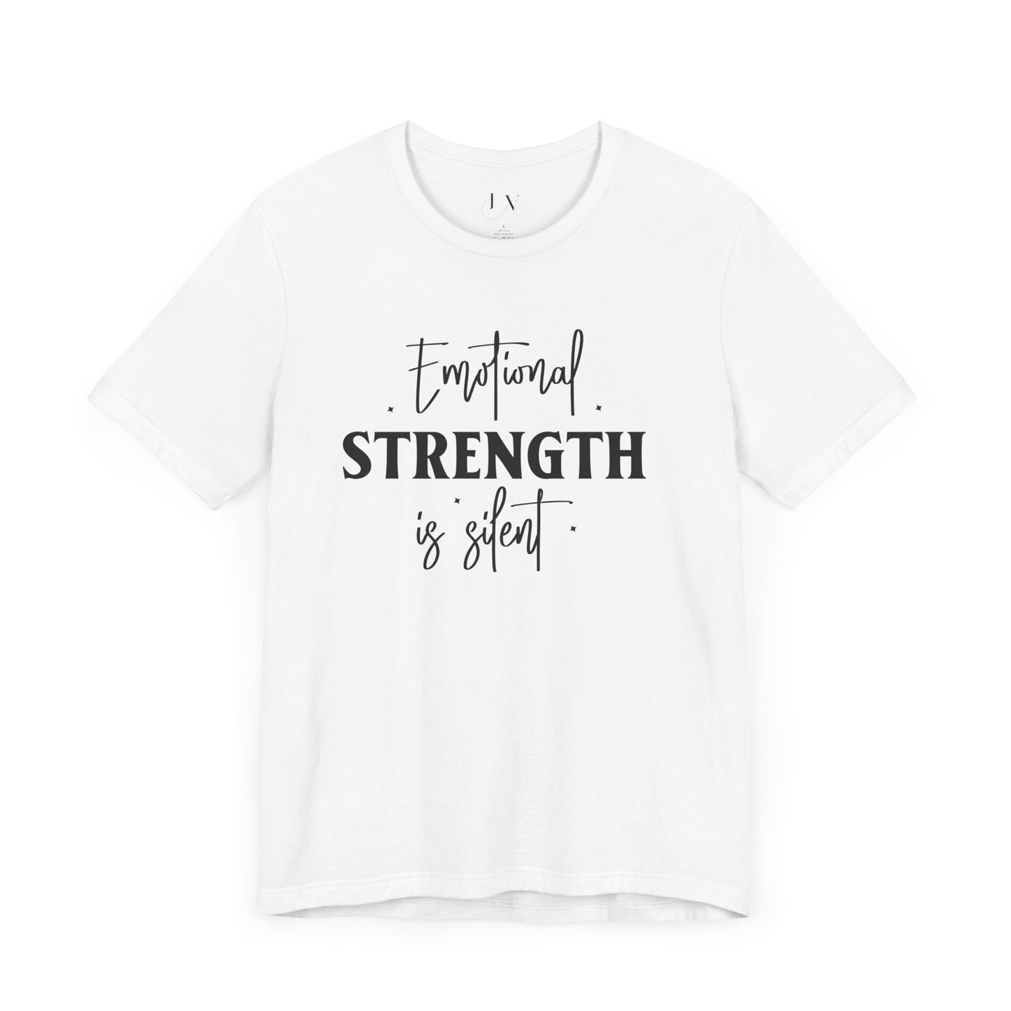 Emotional Strength is Silent T-Shirt