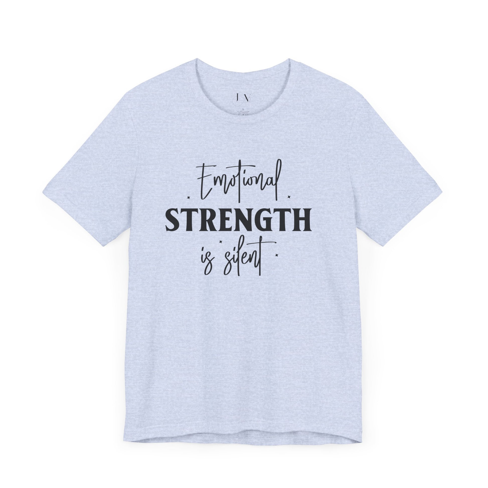 Emotional Strength is Silent T-Shirt - JOURNAL VENUE