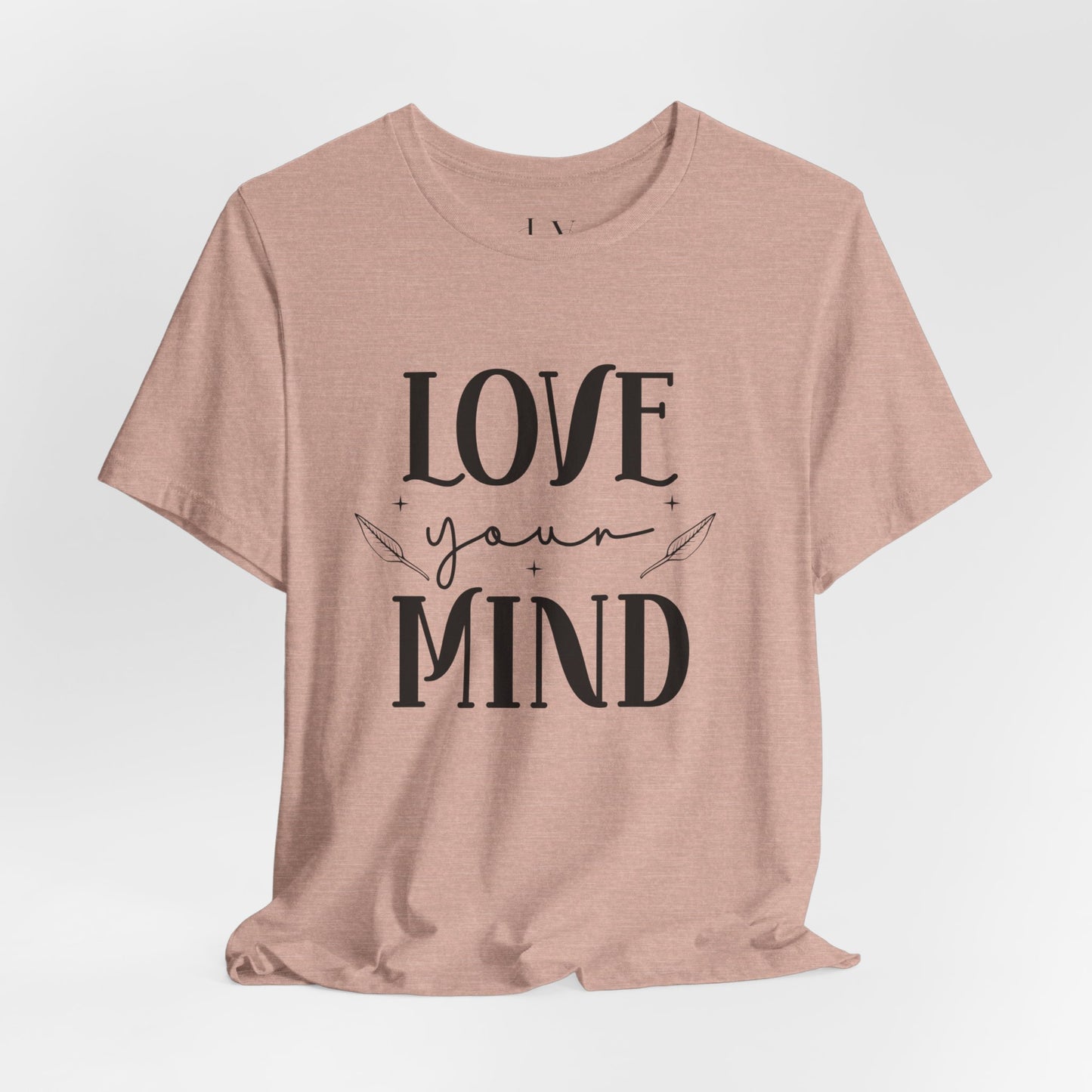 Love Your Mind T-Shirt