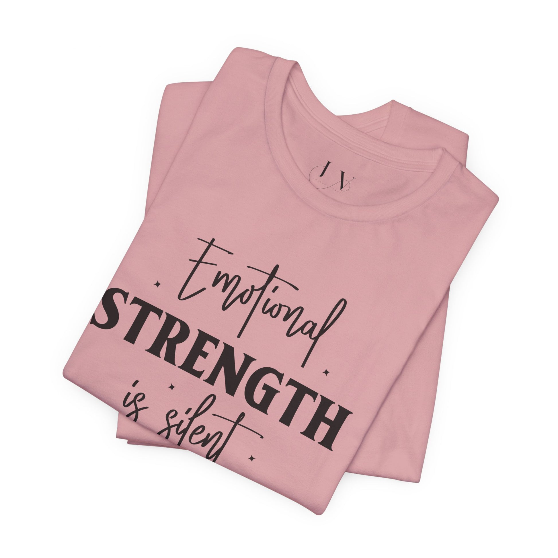 Emotional Strength is Silent T-Shirt - JOURNAL VENUE