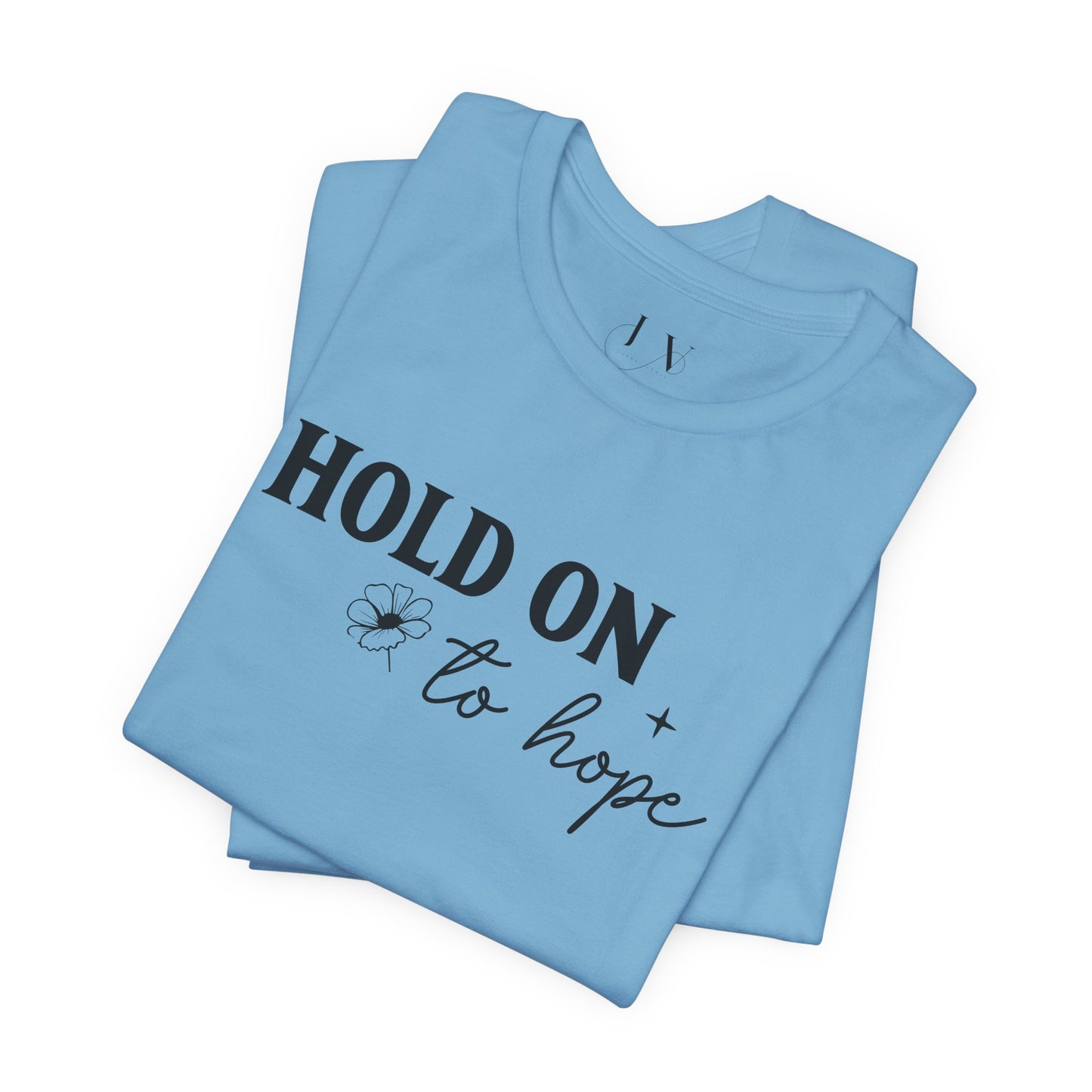 Hold On To Hope T-Shirt