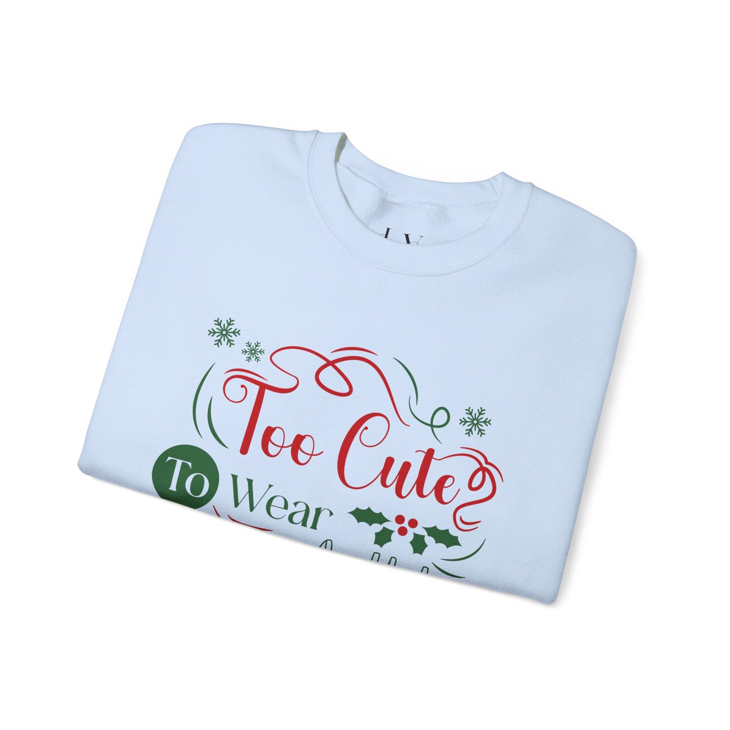 Too Cute Christmas Crewneck Sweatshirt