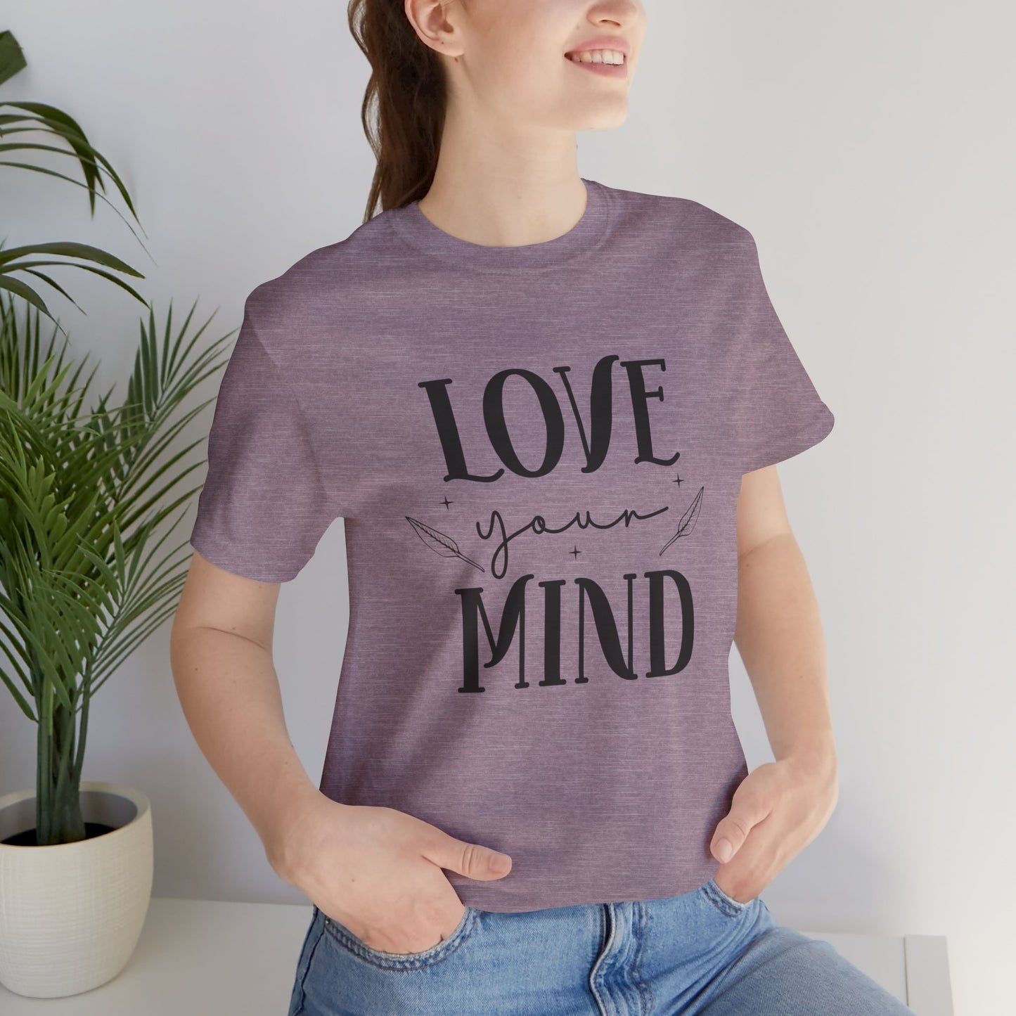 Love Your Mind T-Shirt