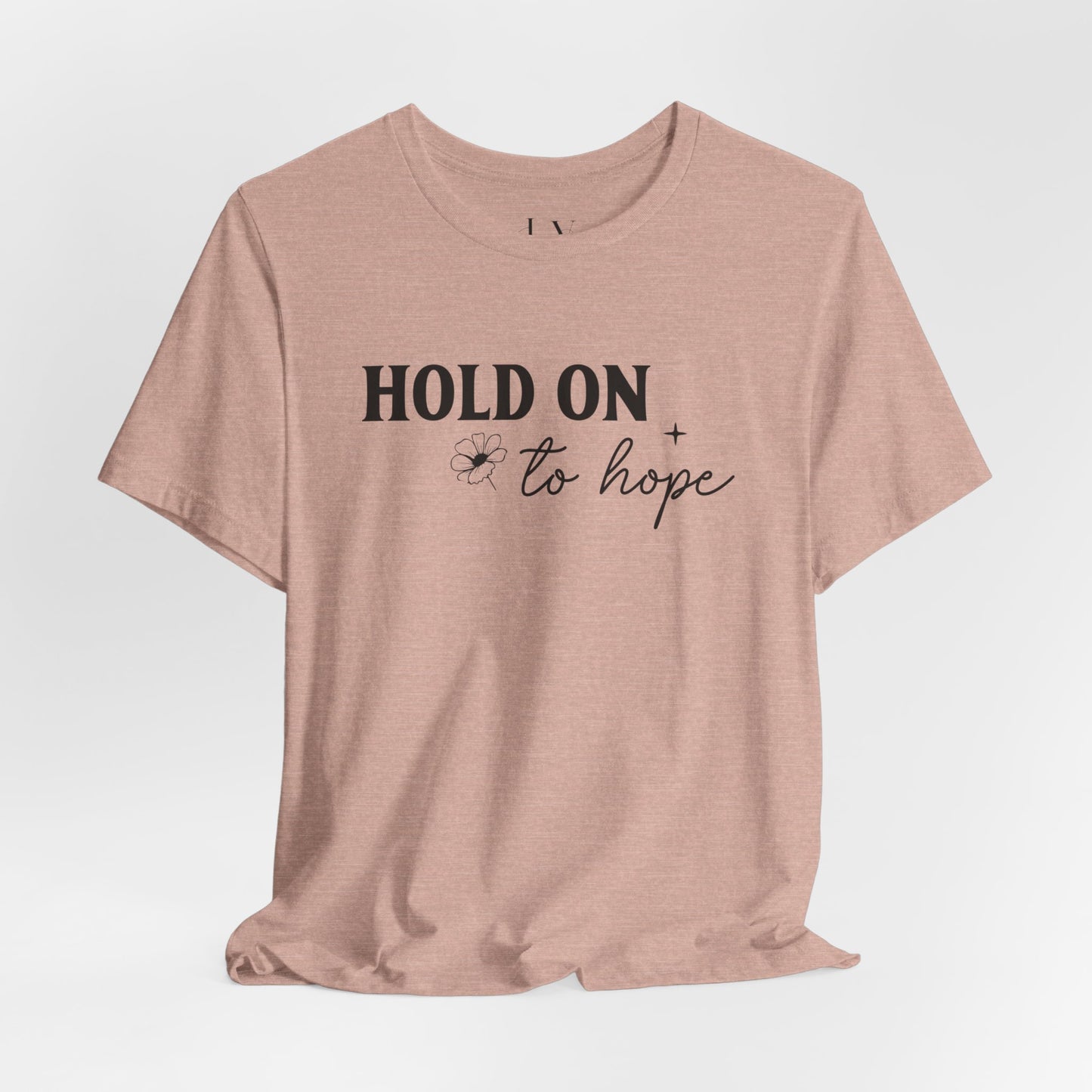 Hold On To Hope T-Shirt