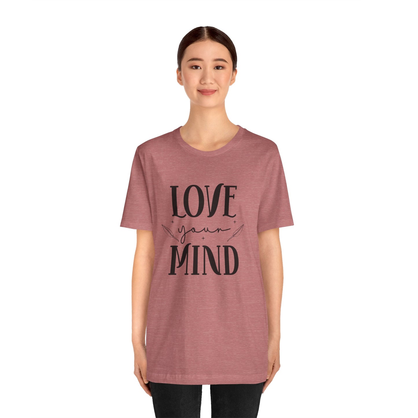 Love Your Mind T-Shirt