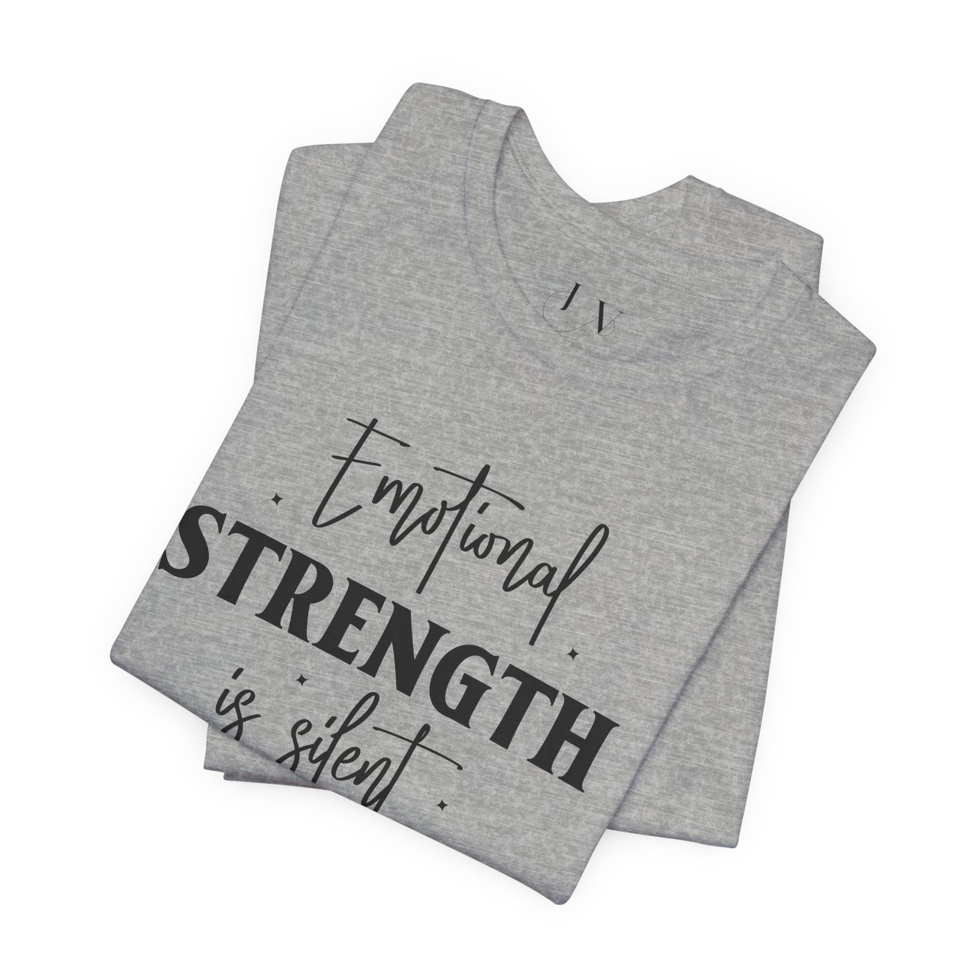 Emotional Strength is Silent T-Shirt - JOURNAL VENUE