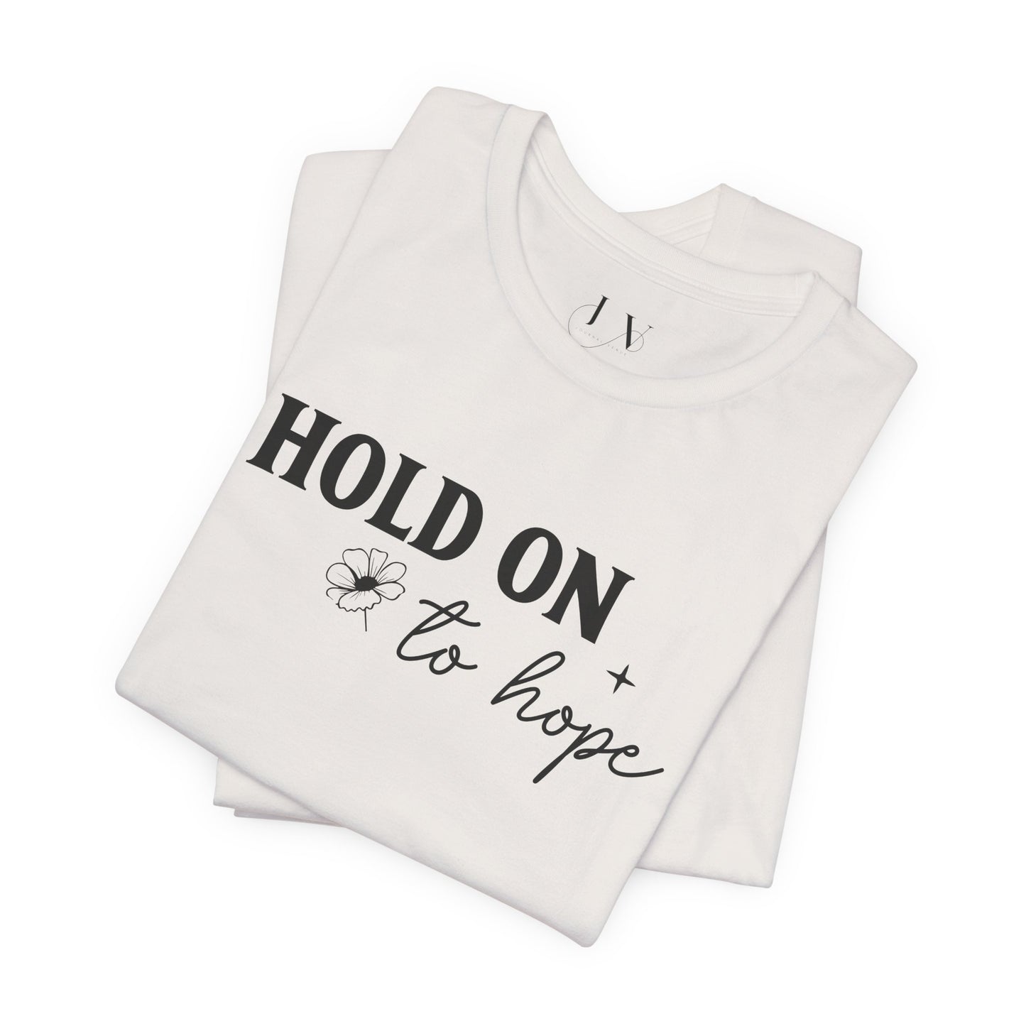 Hold On To Hope T-Shirt