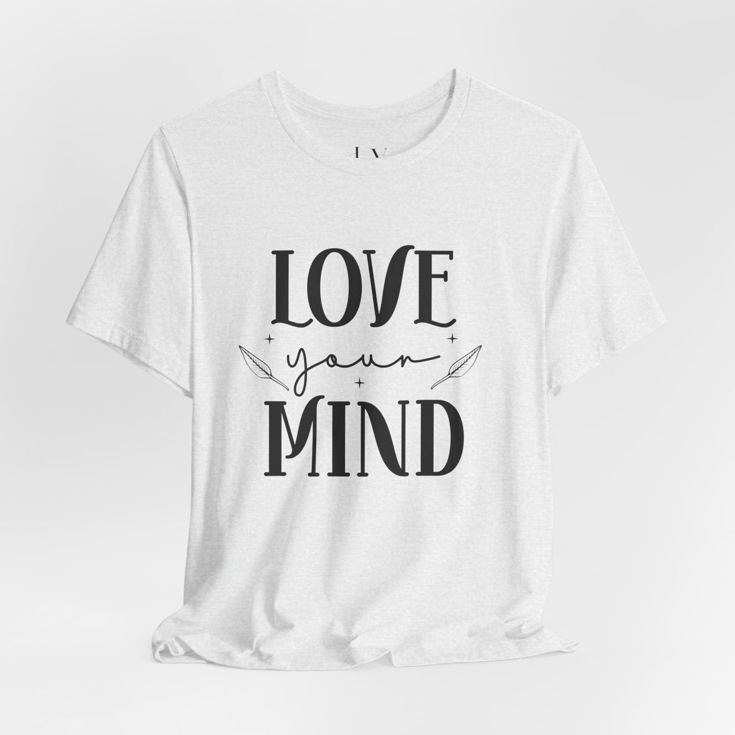 Love Your Mind T-Shirt