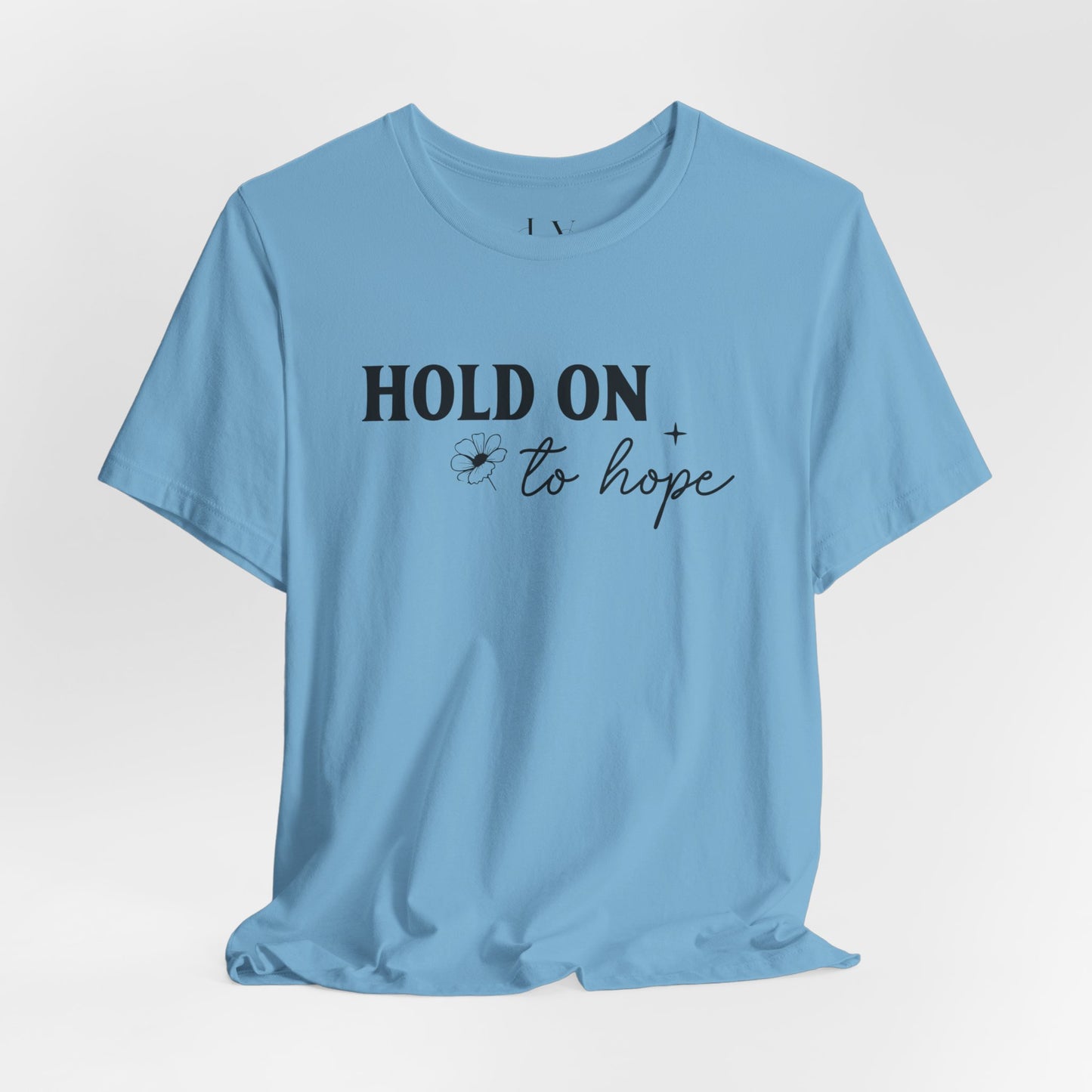 Hold On To Hope T-Shirt