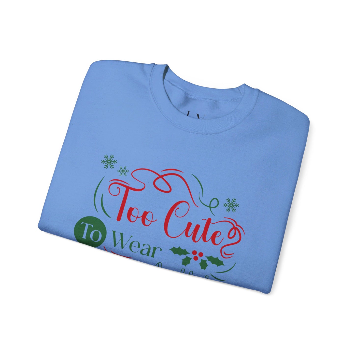 Too Cute Christmas Crewneck Sweatshirt